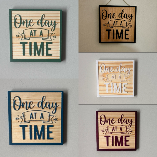 One Day at a Time Wooden Sign