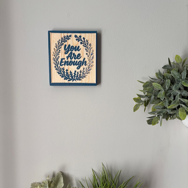 You Are Enough Wood Signs