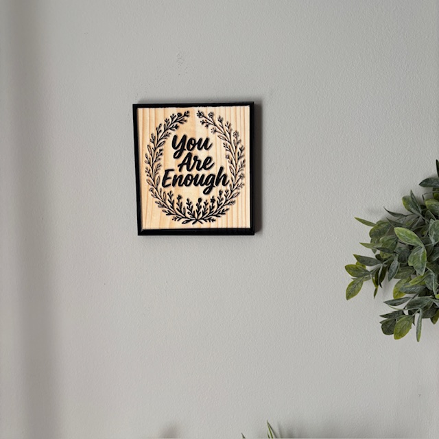 You Are Enough Wood Signs