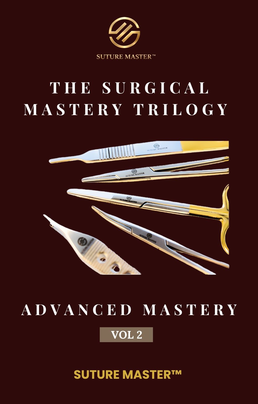 The Surgical Mastery Trilogy - Volume 2: Advanced Mastery