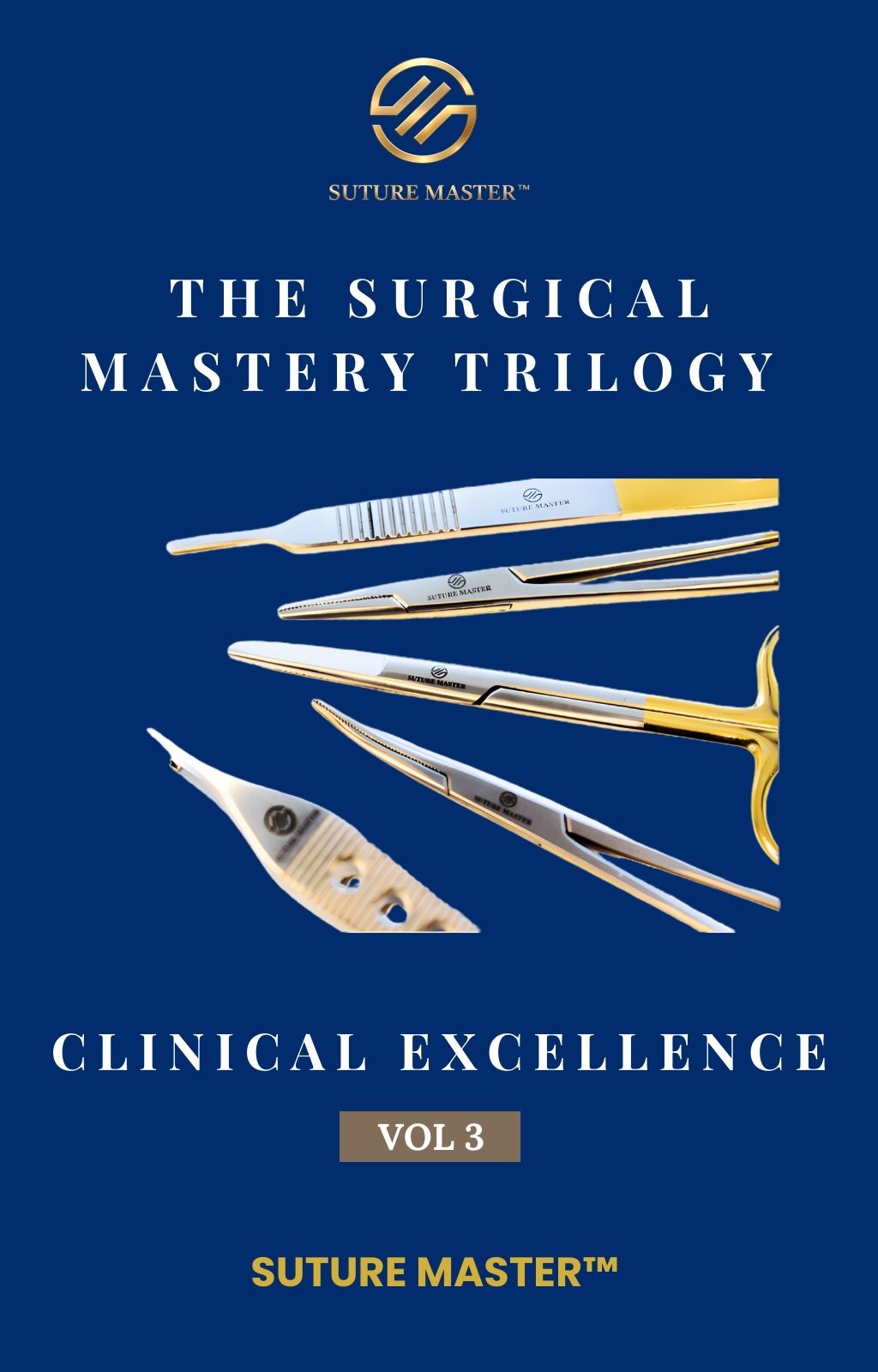The Surgical Mastery Trilogy | Volume 3: Clinical Excellence