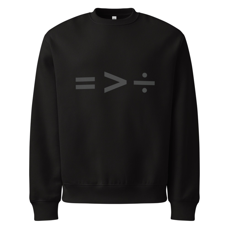 EQUAL is GREATER THAN DIVISION -- Oversized heavyweight 11 oz Sweatshirt