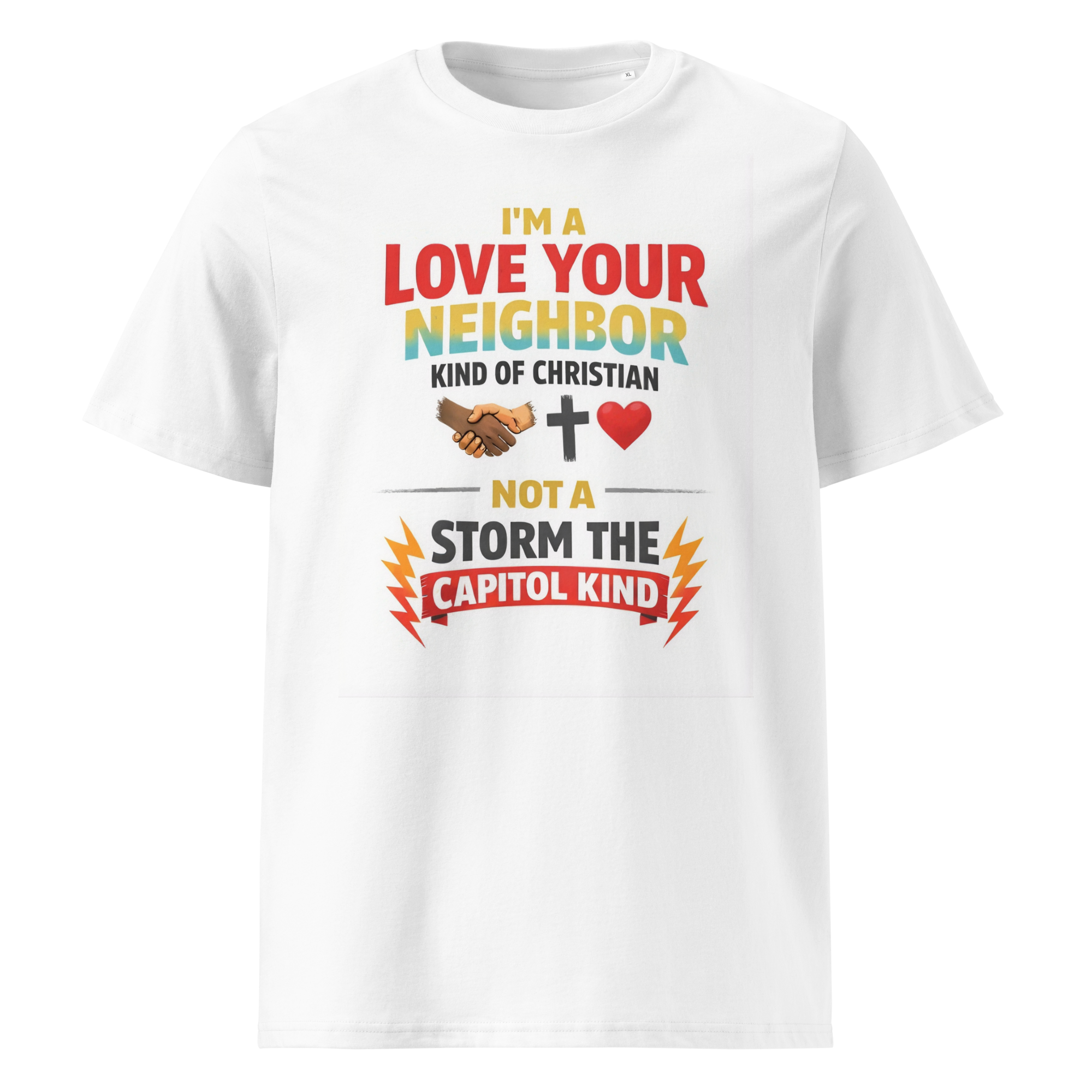 I'M A LOVE YOUR NEIGHBOR KIND OF CHRISTIAN - Relaxed Fit - Unisex 100% ORGANIC cotton