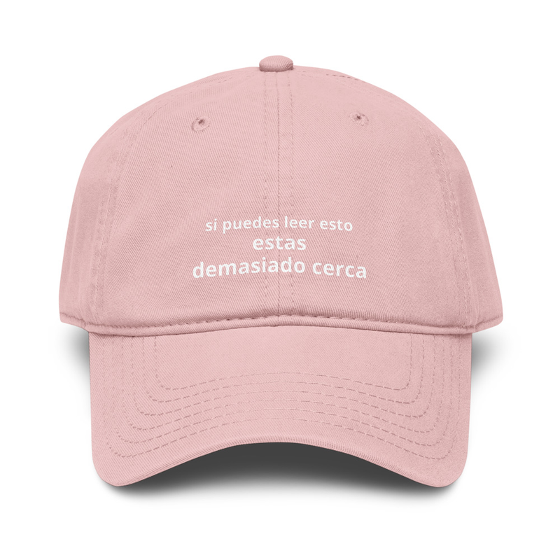 Gorra "estás demasiado cerca" - varios colores