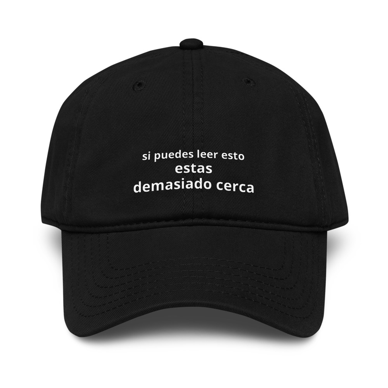 Gorra "estás demasiado cerca" - varios colores