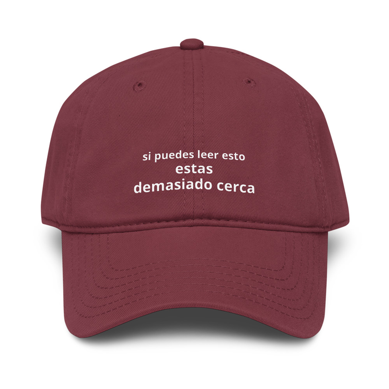 Gorra "estás demasiado cerca" - varios colores