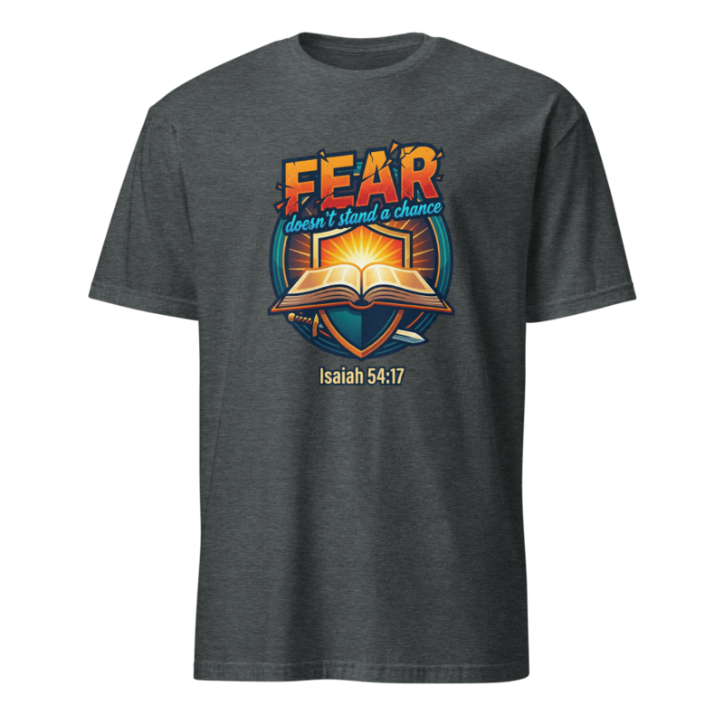 Fear Doesn't Stand a Chance T-Shirt