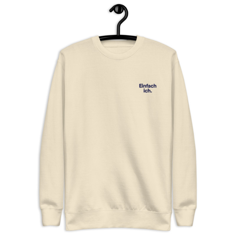 Einfach ich Sweatshirt mit Stickerei – Premium Unisex