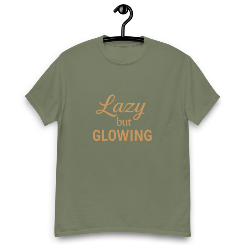 Lazy but Glowing T-Shirt – Klassisches Unisex Statement Shirt