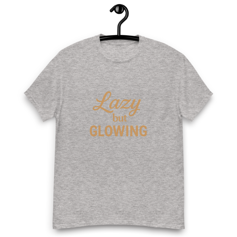 Lazy but Glowing T-Shirt – Klassisches Unisex Statement Shirt
