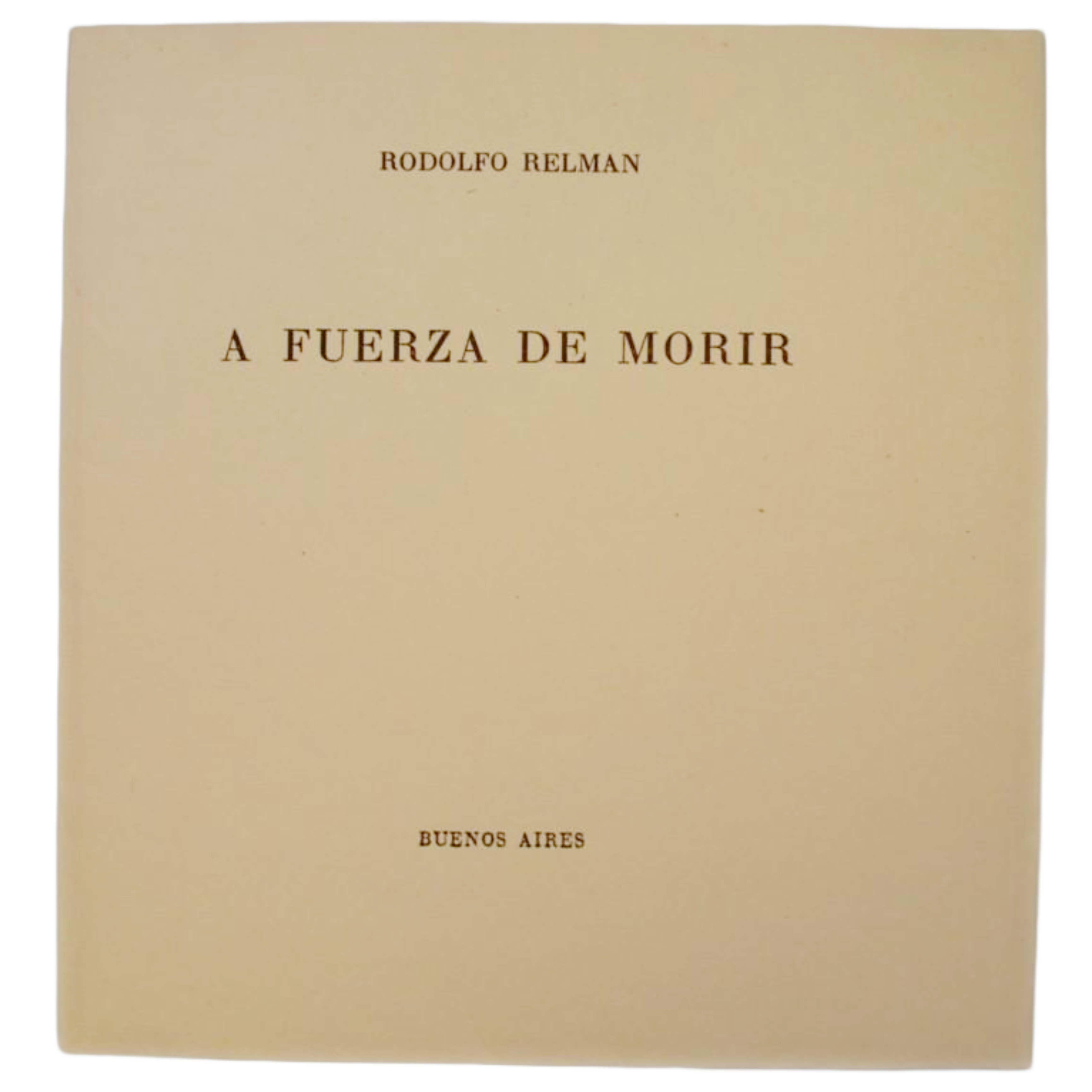 RODOLFO RELMAN / EDUARDO AUDIVERT - A FUERZA DE MORIR - 1981