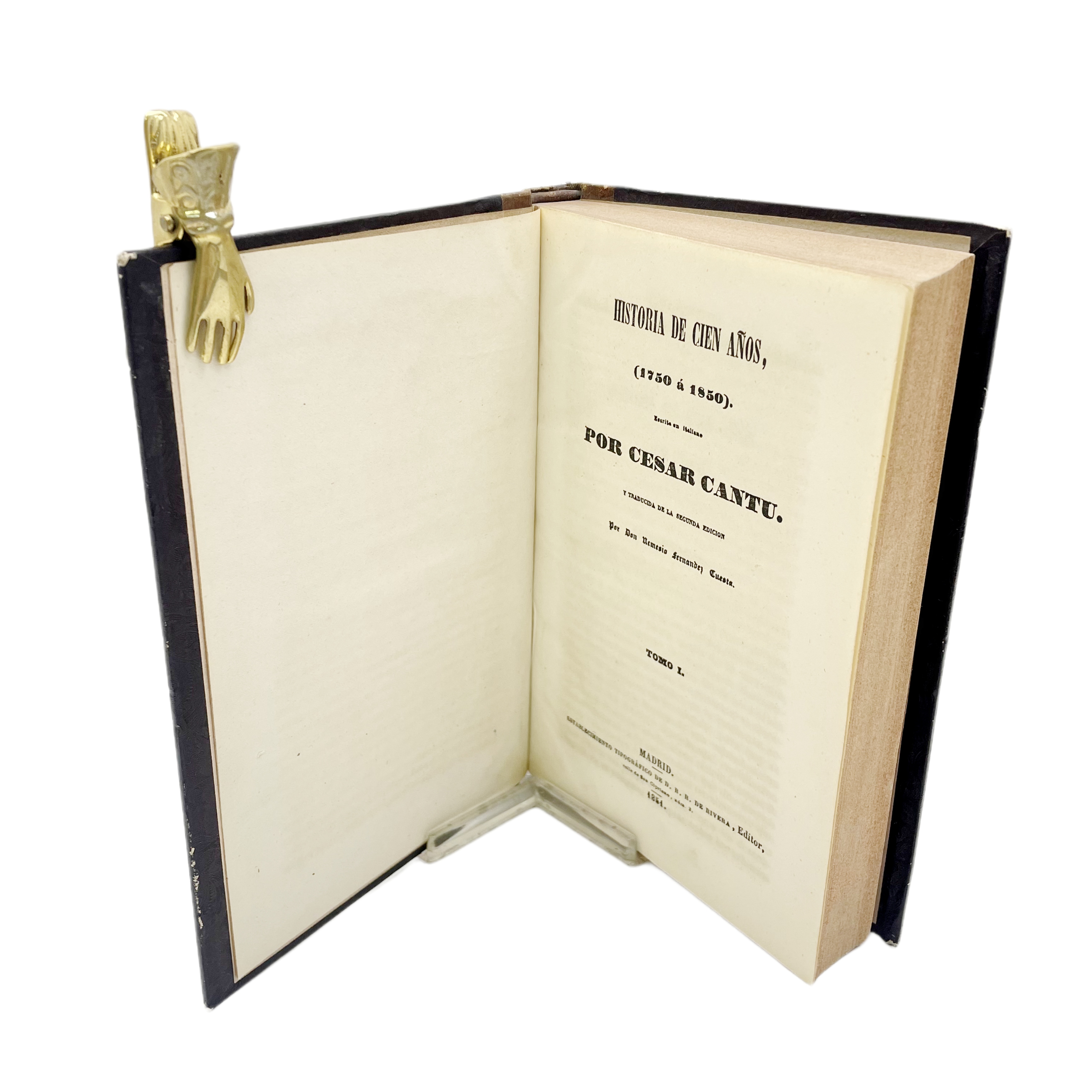 HISTORIA DE CIEN AÑOS (1750 A 1850) ESCRITA EN ITALIANO POR CESAR CANTU Y TRADUCIDA DE LA SEGUNDA EDICION POR DON NEMESIO FERNÁNDEZ CUESTA