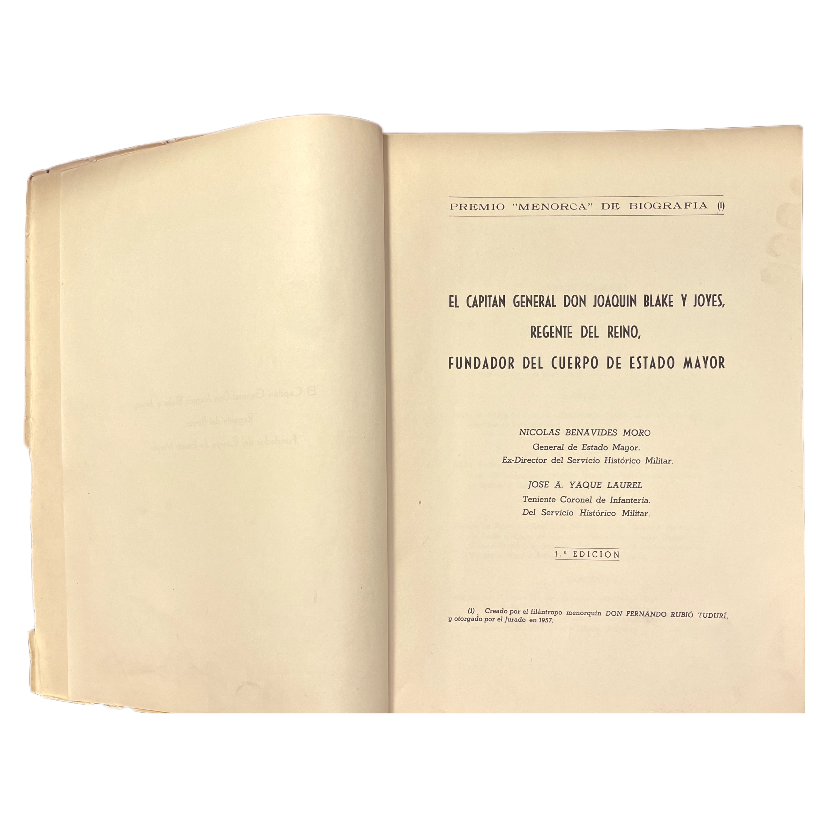 PREMIO 'MENORCA' DE BIOGRAFIA. EL CAPITAN GENERAL DON JOAQUIN BLAKE Y JOYES, REGENTE DEL REINO, FUNDADOR DEL CUERPO DE ESTADO MAYOR