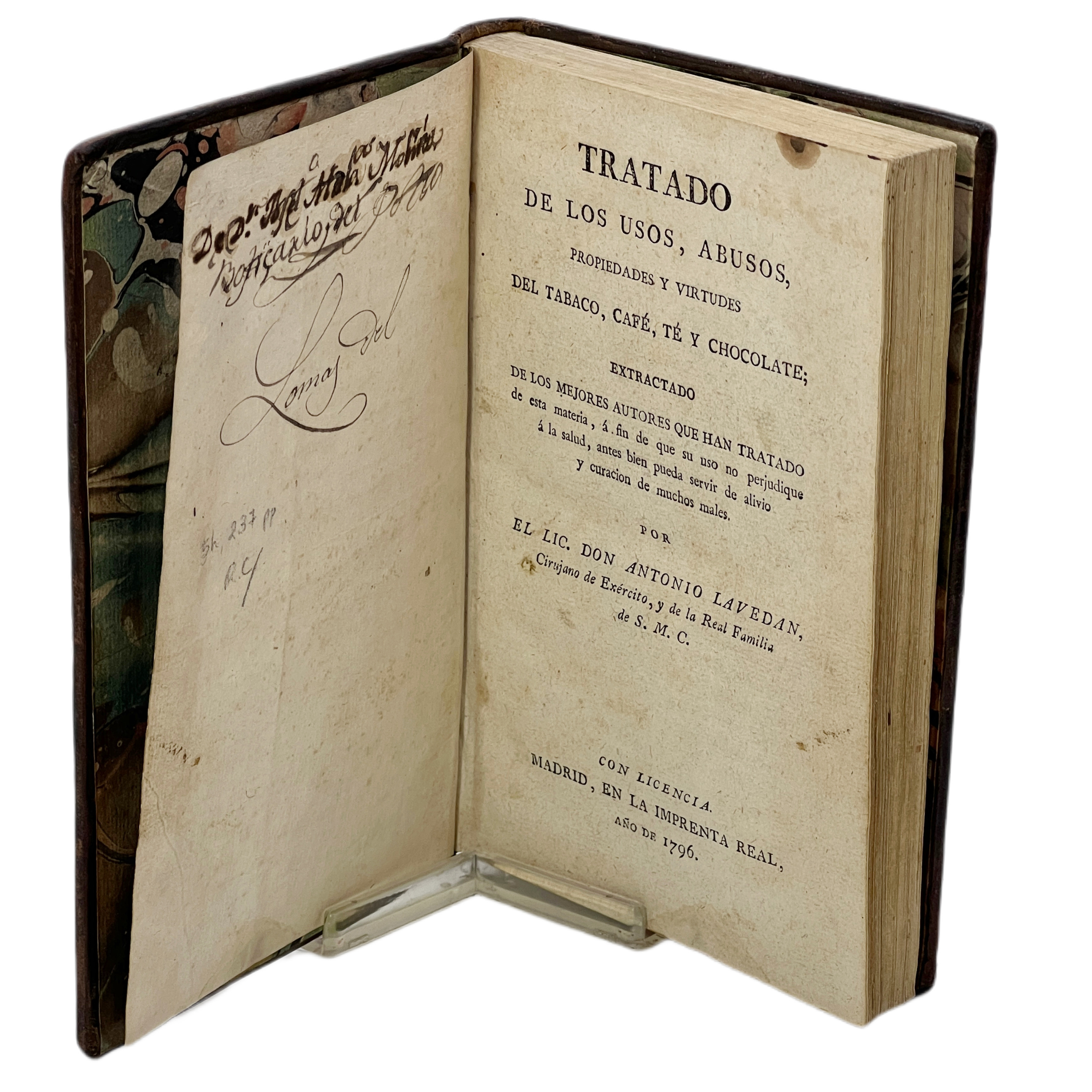 TRATADO DE LOS USOS, ABUSOS, PROPIEDADES Y VIRTUDES DEL TABACO, CAFÉ, TÉ Y CHOCOLATE; EXTRACTADO DE LOS MEJORES AUTORES QUE HAN TRATADO DE ESTA MATERIA, A FIN DE QUE SU USO NO PERJUDIQUE A LA SALUD, ANTES BIEN PUEDA SERVIR DE ALIVIO Y CURACIÓN...