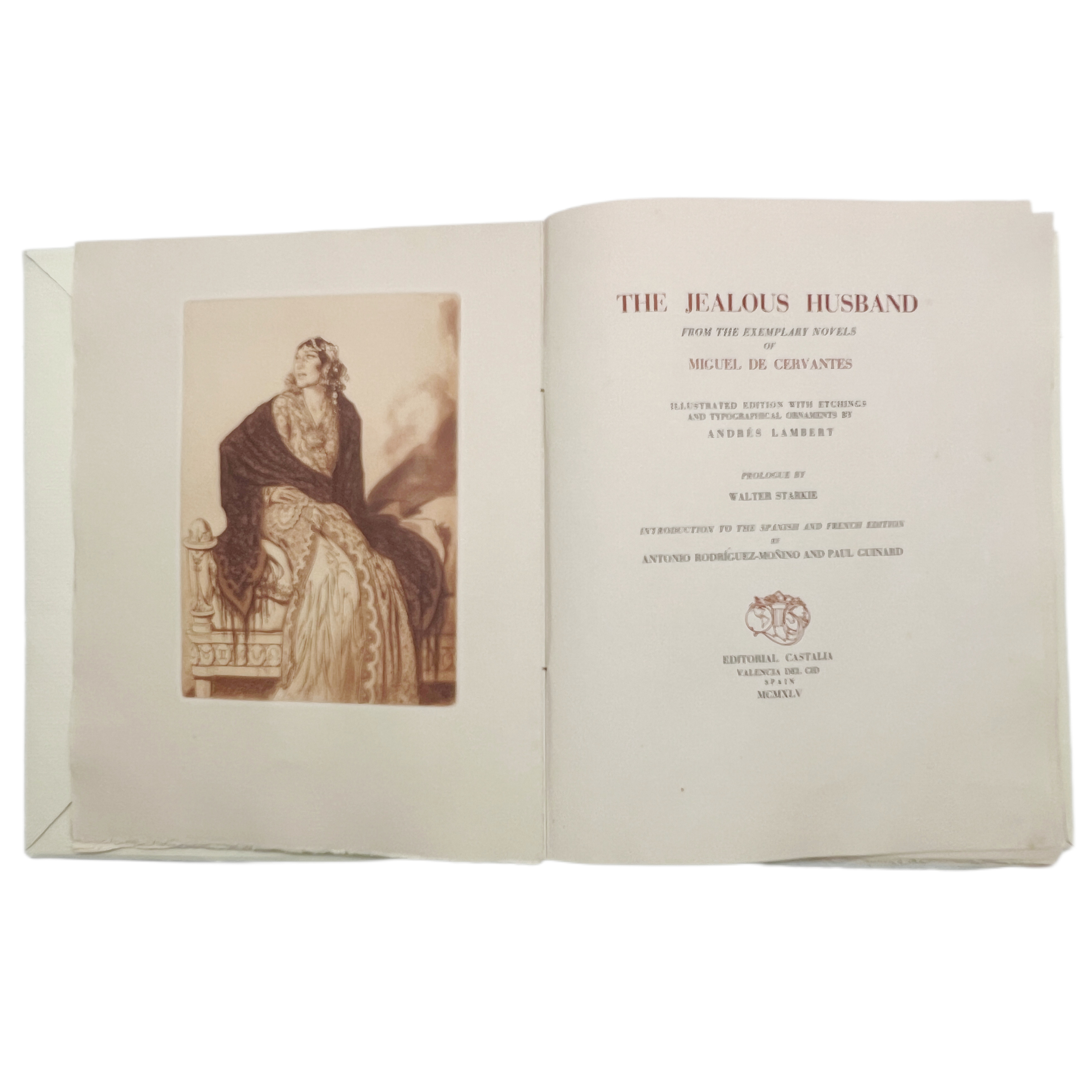 THE JEALOUS HUSBAND FROM THE EXEMPLARY NOVELS OF MIGUEL DE CERVANTES ILLUSTRATED EDITION WITH ETCHINGS AND TYPOGRAPHICAL ORNAMENTS BY ANDRÉS LAMBERT. PROLOGUE BY WALTER STARKIE. INTRODUCTION TO THE SPANISH AND FRENCH EDITION BY ....