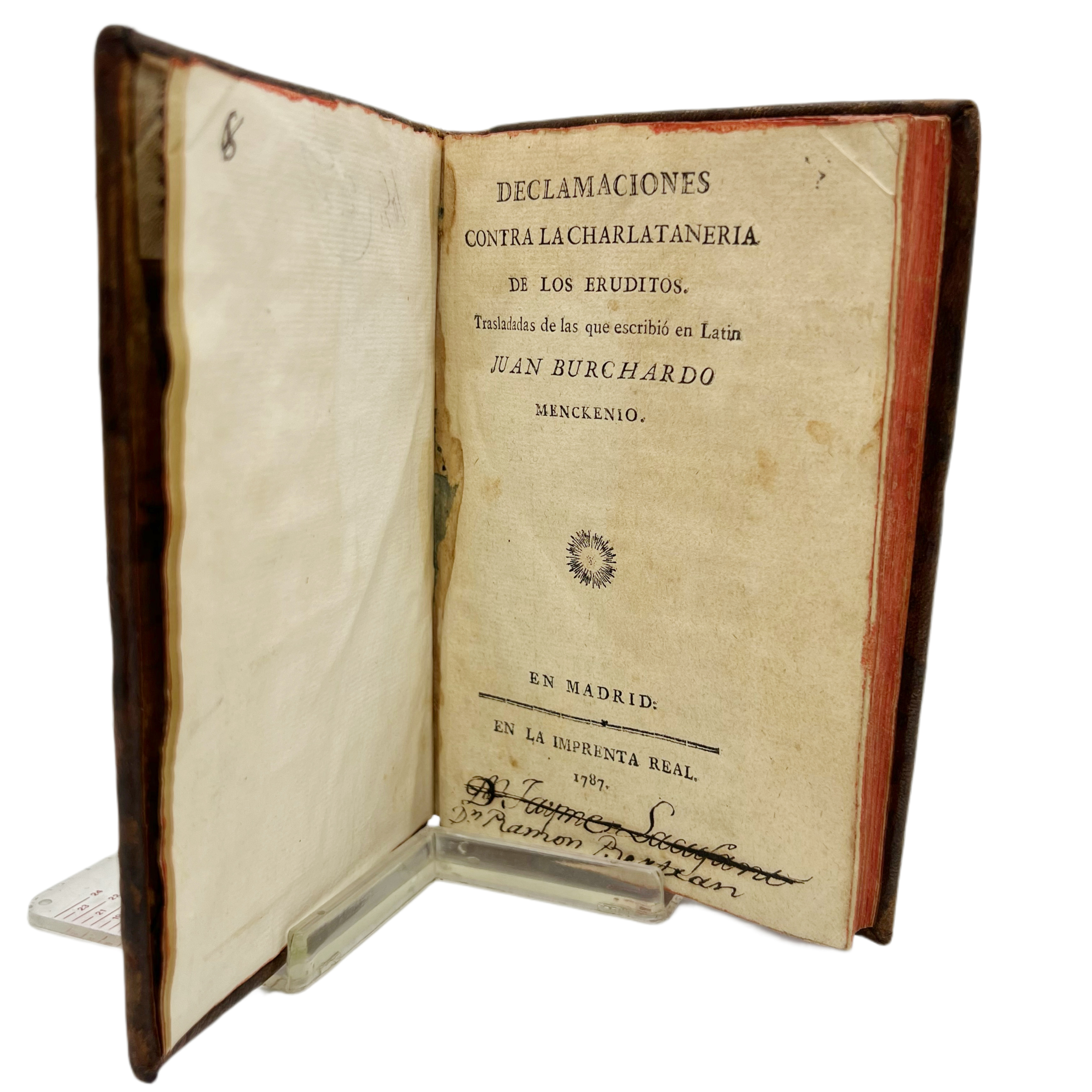 DECLAMACIONES CONTRA LA CHARLATANERÍA DE LOS ERUDITOS TRASLADADAS DE LAS QUE ESCRIBIÓ EN LATÍN JUAN BURCHARDO MENCKENIO