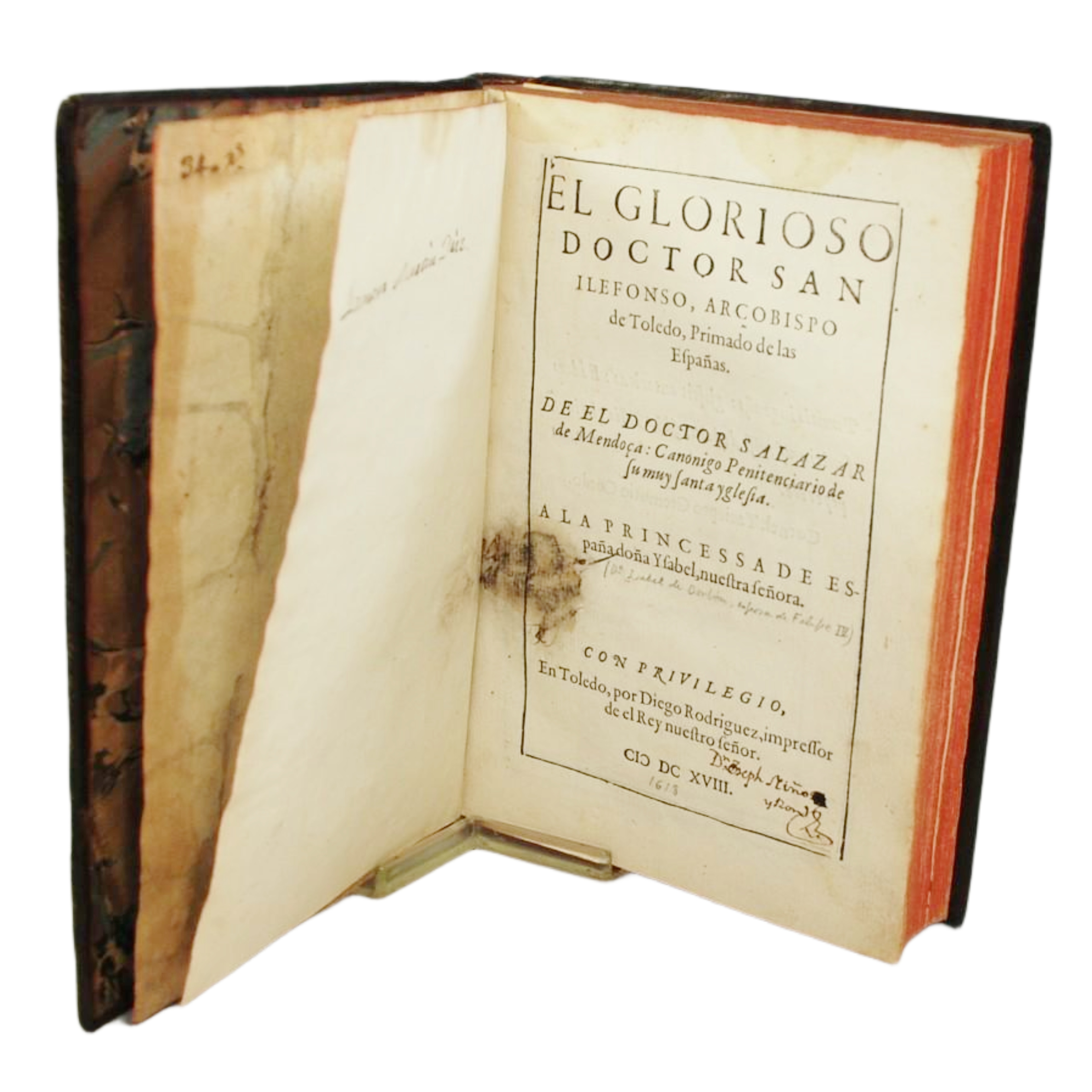 EL GLORIOSO DOCTOR SAN ILEFONSO ILDEFONSO, ARZOBISPO DE TOLEDO, PRIMADO DE LAS ESPAÑAS. DE EL DOCTOR SALAZAR DE MENDOZA... A LA PRINCESSA DE ESPAÑA, DOÑA YSABEL, NUESTRA SEÑORA.