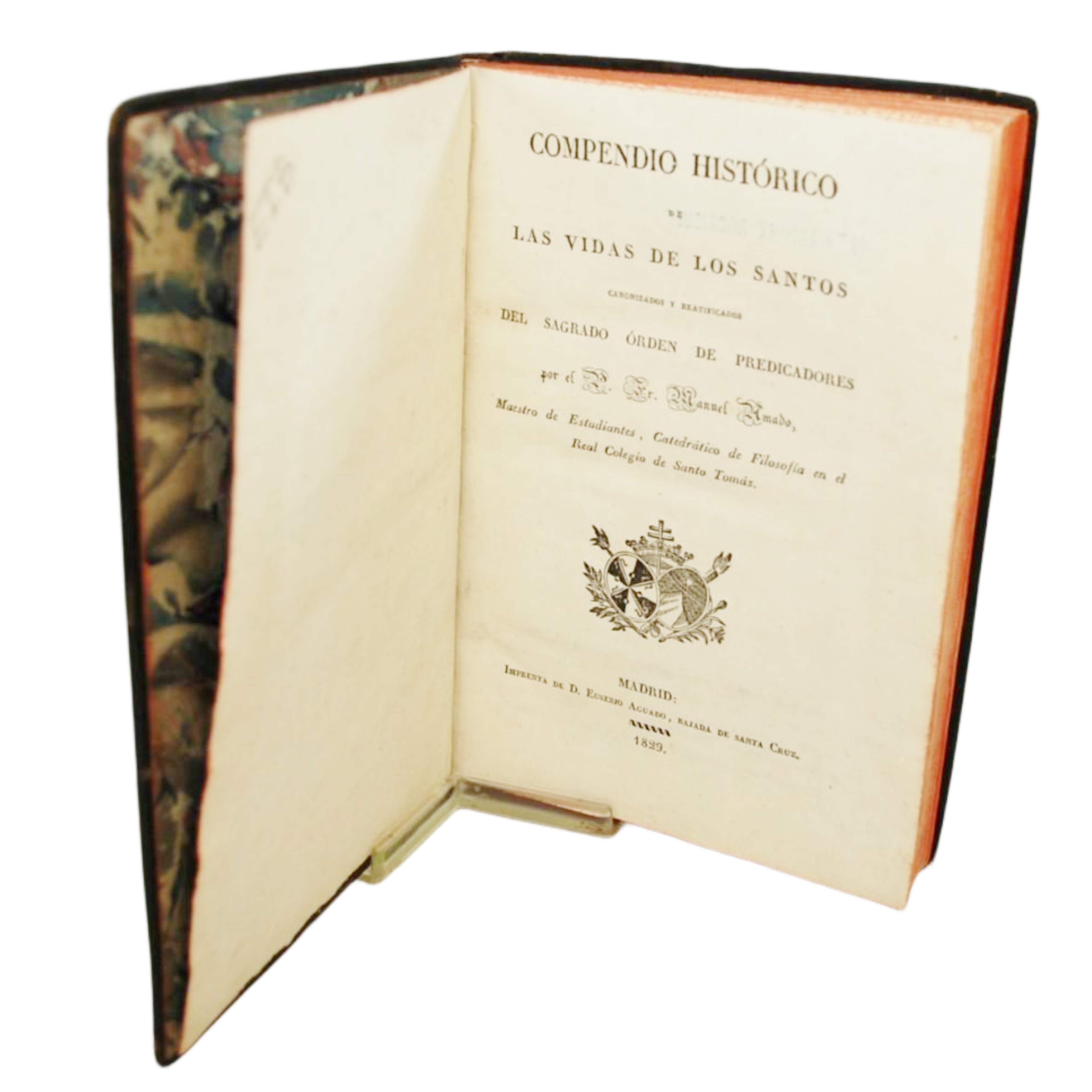 COMPENDIO HISTORICO DE LAS VIDAS DE LOS SANTOS CANONIZADOS Y BEATIFICADOS DEL SAGRADO ORDEN DE PREDICADORES