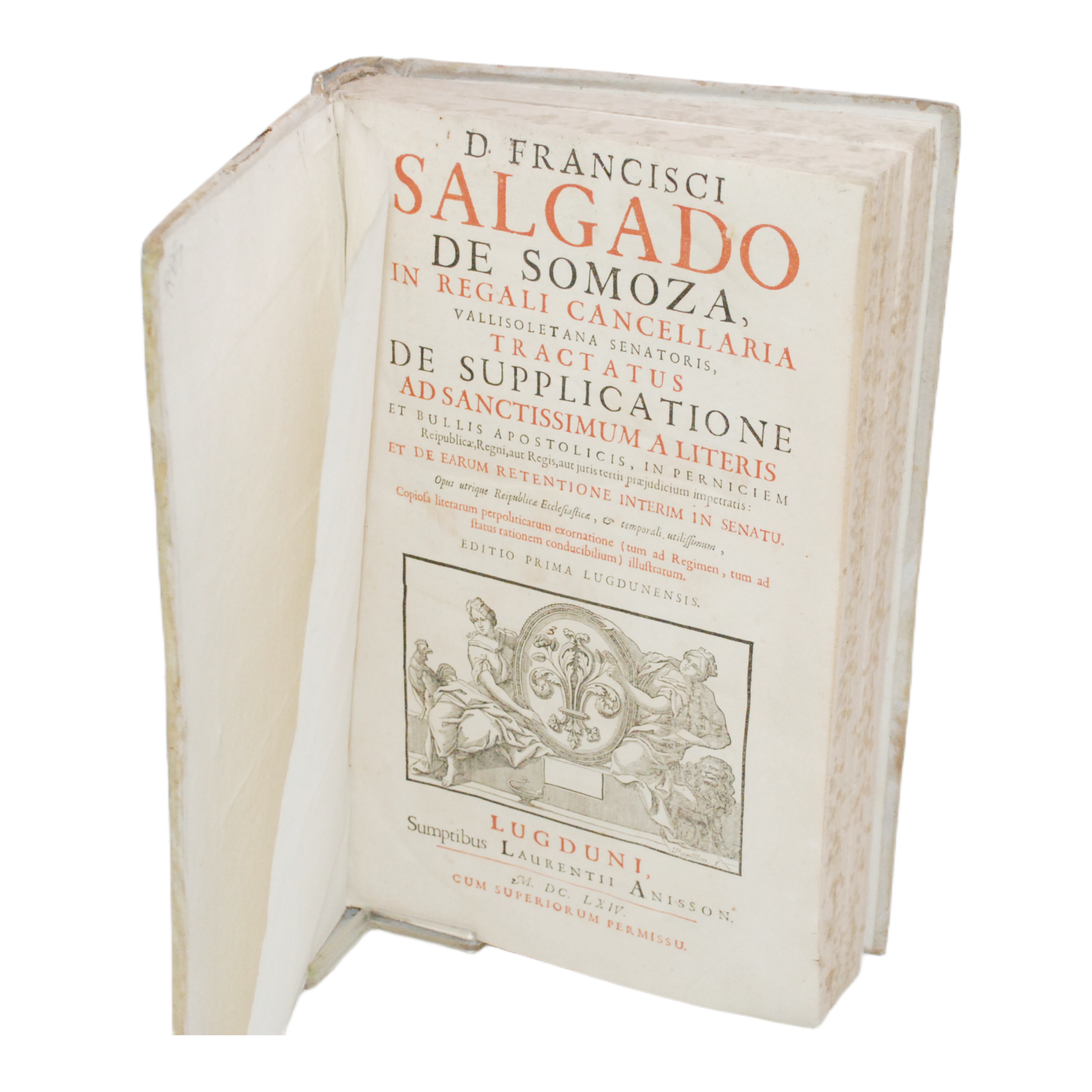 D. FRANCISCI SALGADO DE SOMOZA... TRACTATUS DE SUPPLICATIONE AD SANTISSIMUM A LITERIS ET BULLIS APOSTOLICIS, IN PERNICIEM REIPUBLICAE, REGNI, AUT REGIS, AUT JURIS TERTII PRAEJUDICIUM IMPETRATIS, ET DE EARUM RETENTIONE INTERIM IN SENATU... COPIOSA LIT