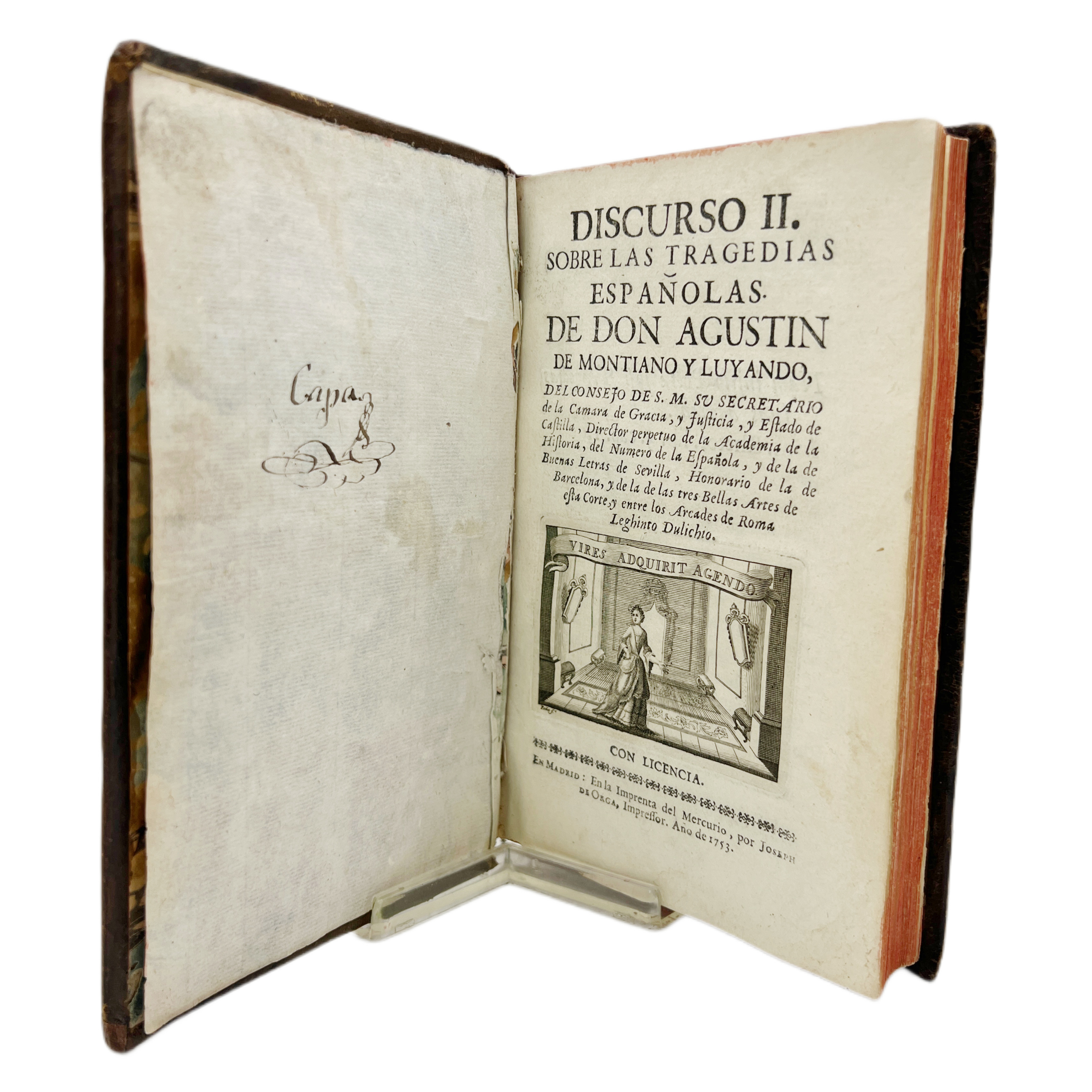 DISCURSO (DISCURSO II) SOBRE LAS TRAGEDIAS ESPAÑOLAS DE DON AGUSTIN DE MONTIANO Y LUYANDO DE EL CONSEJO DE S. M. SU SECRETARIO DE LA CAMARA DE GRACIA Y JUSTICIA Y ESTADO DE CASTILLA, DIRECTOR PERPETUO POR S. M. DE LA REAL ACADEMIA DE LA HISTORIA, Y A