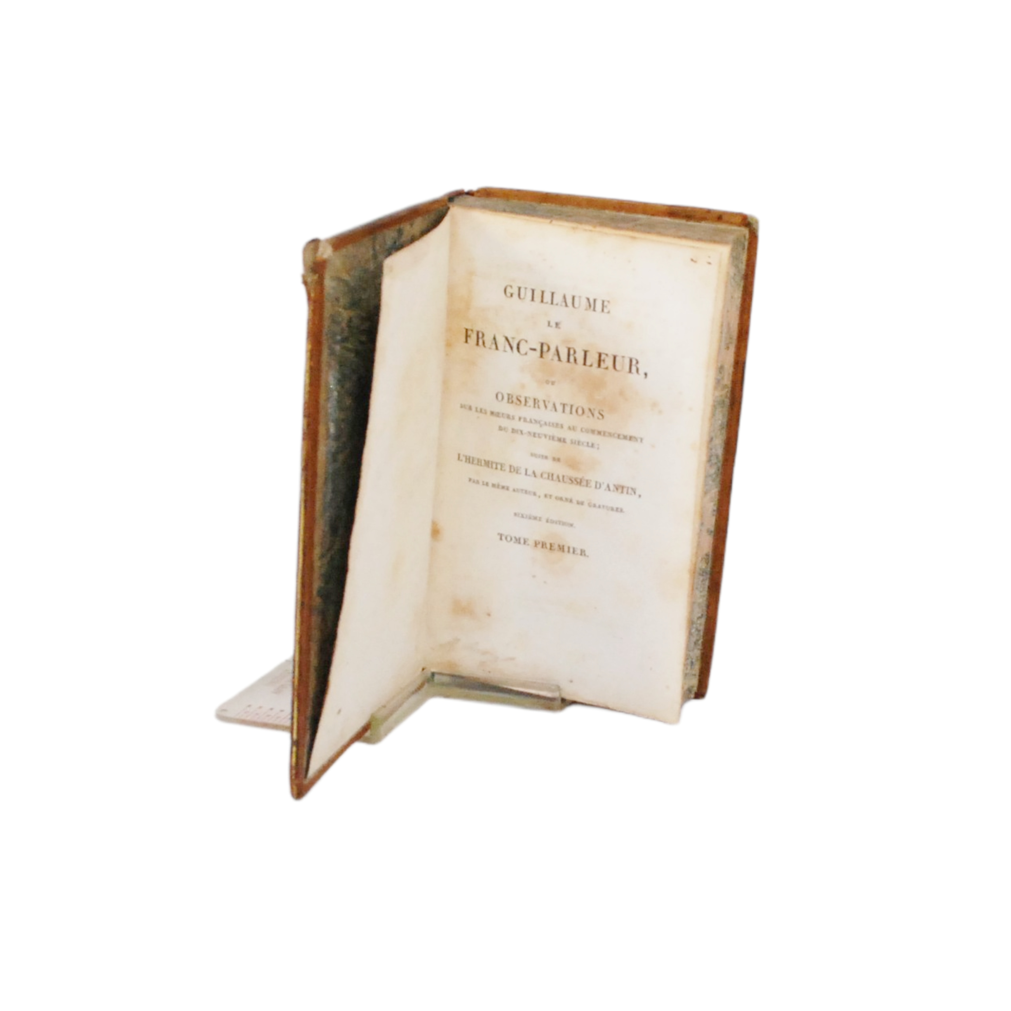 GUILLAUME LE FRANC-PARLEUR, OU OBSERVATION SUR LES MOEURS FRANÇAISES AU COMMENCEMENT DU XIX SIÈCLE.