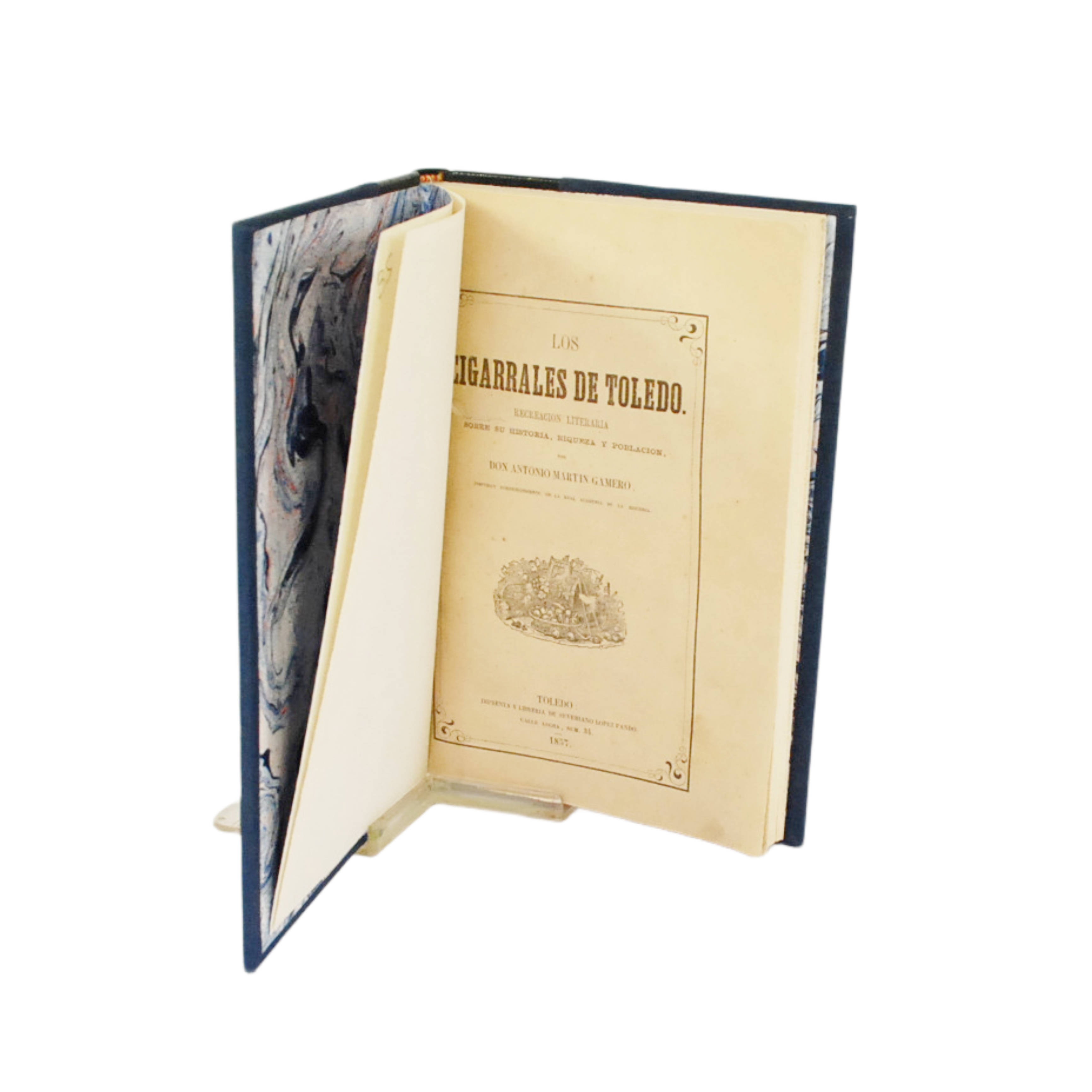 LOS CIGARRALES DE TOLEDO. RECREACIÓN LITERARIA SOBRE SU HISTORIA, RIQUEZA Y POBLACIÓN. POR DON ANTONIO MARTÍN GAMERO