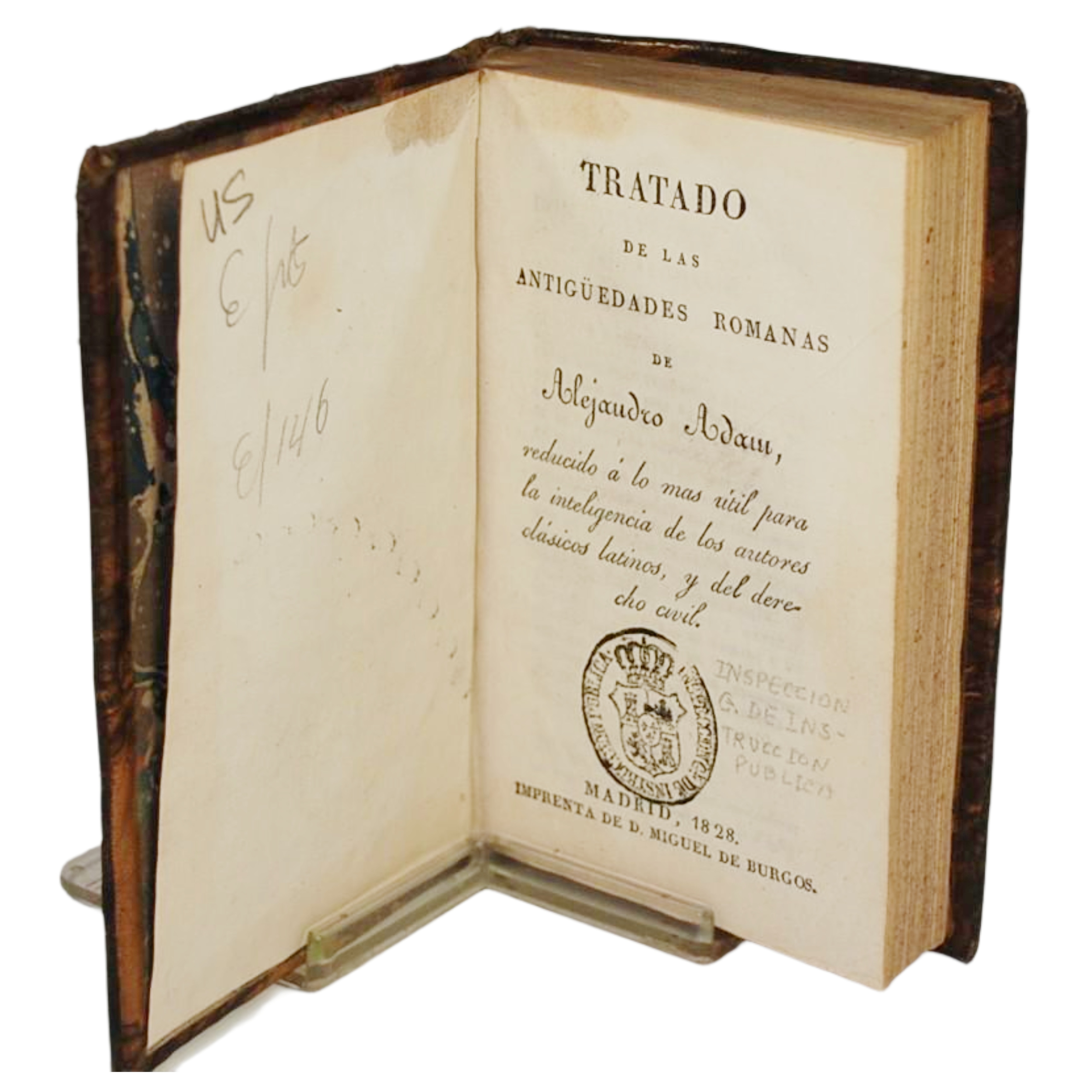 TRATADO DE LAS ANTIGÜEDADES ROMANAS DE ALEJANDRO ADAM REDUCIDO A LO MÁS ÚTIL PARA LA INTELIGENCIA DE LOS AUTORES CLÁSICOS LATINOS, Y DEL DERECHO CIVIL