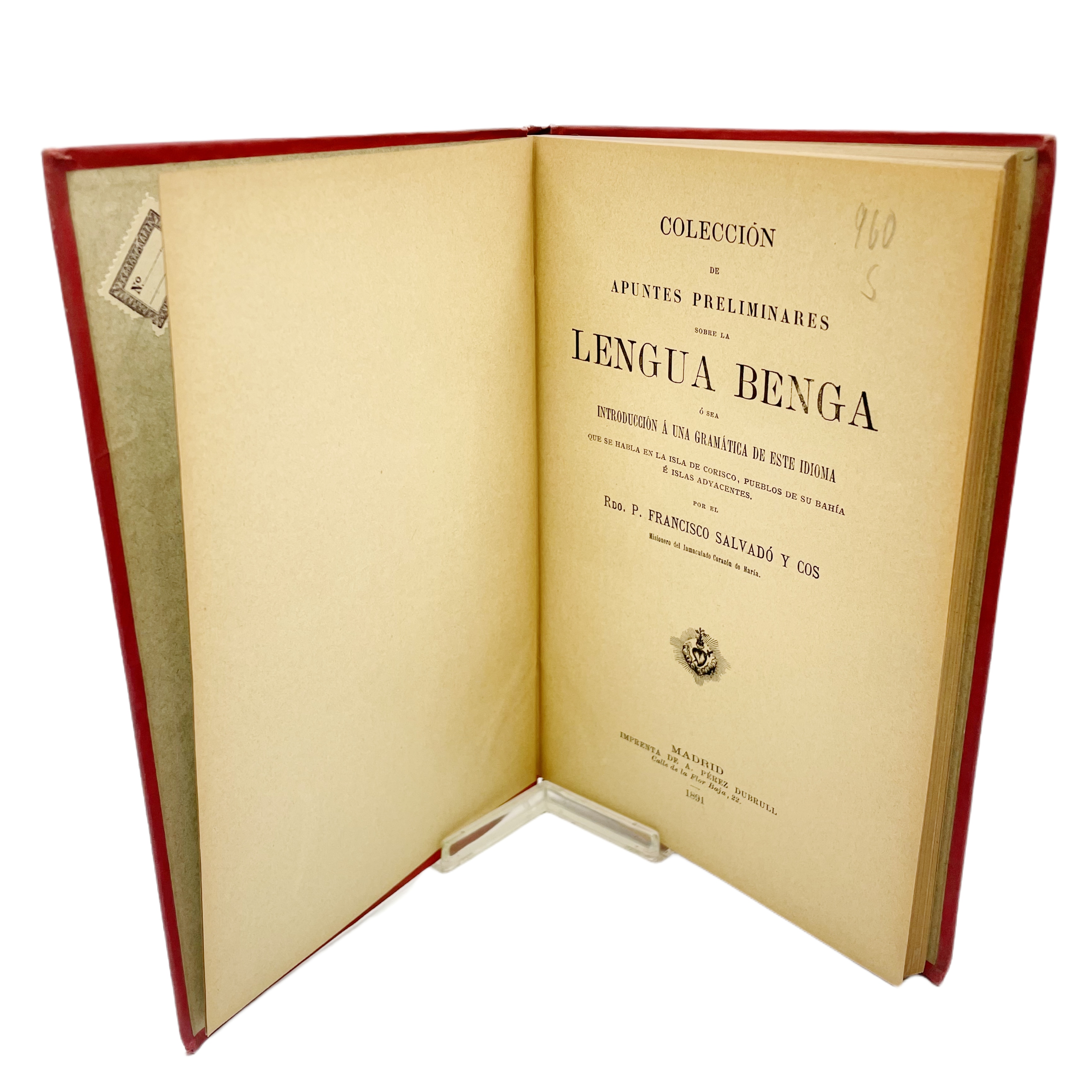 COLECCIÓN DE APUNTES PRELIMINARES SOBRE LA LENGUA BENGA Ó SEA INTRODUCCIÓN Á UNA GRAMÁTICA DE ESTE IDIOMA QUE SE HABLA EN LA ISLA DE CORISCO, PUEBLOS DE SU BAHÍA É ISLAS ADYACENTES POR EL RDO. P. FRANCISCO SALVADÓ Y COS ...