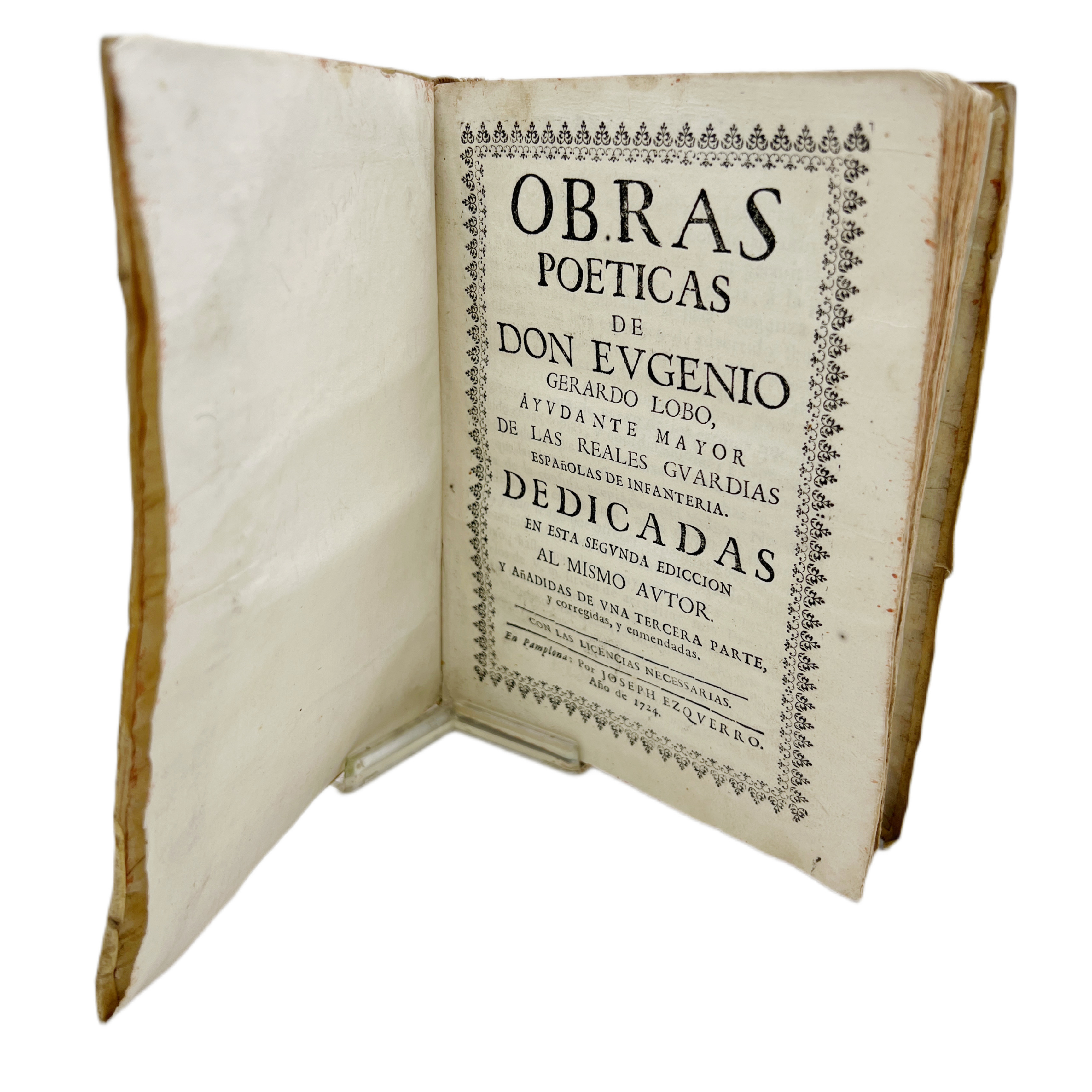 OBRAS POÉTICAS DE DON EUGENIO GERARDO LOBO, AYUDANTE MAYOR DE LAS REALES GUARDIAS ESPAÑOLAS DE INFANTERÍA DEDICADAS EN ESTA SEGUNDA EDICIÓN AL MISMO AUTOR Y AÑADIDAS DE UNA TERCERA PARTE Y CORREGIDAS Y ENMENDADAS