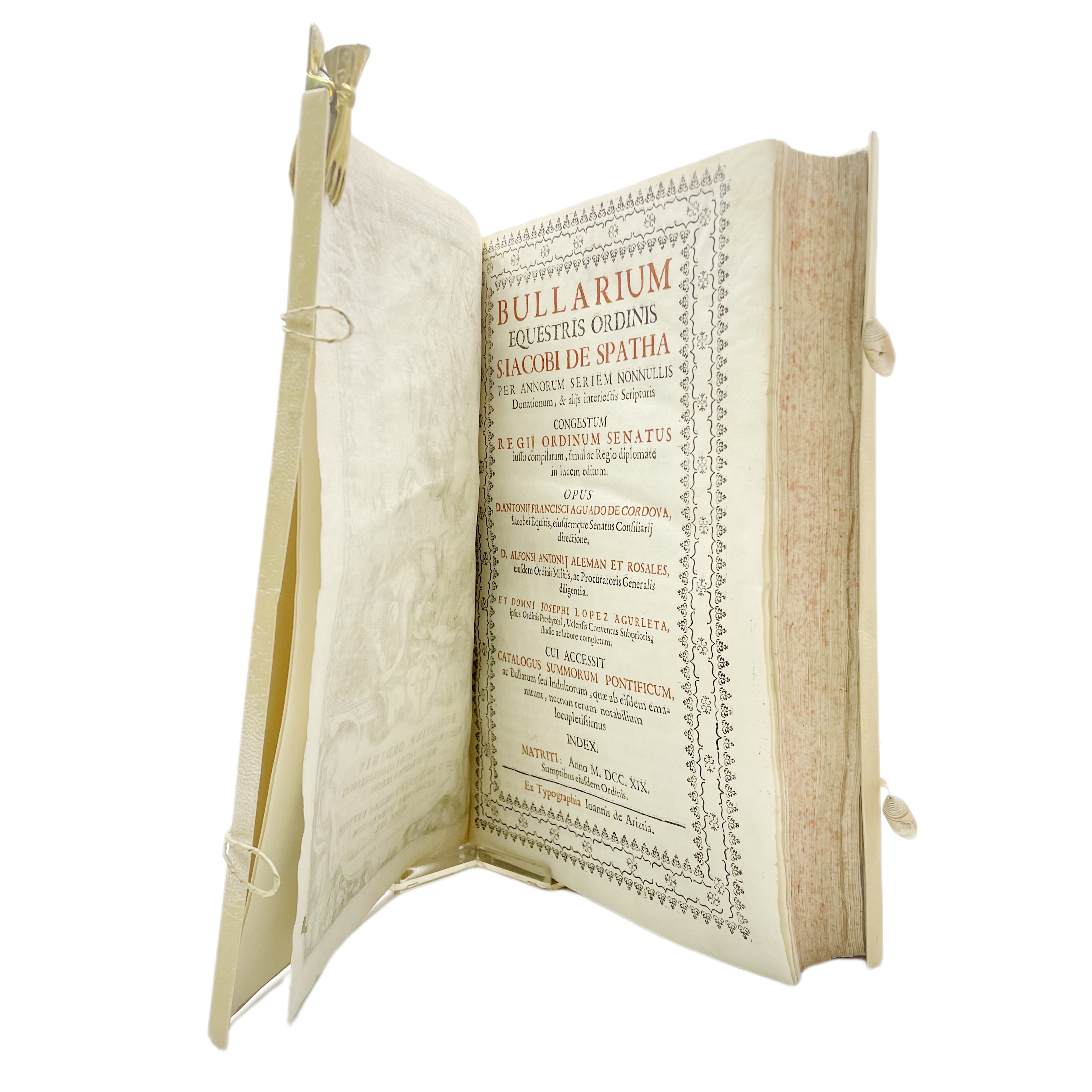 BULLARIUM EQUESTRIS ORDINIS S. JACOBI DE SPATHA PER ANNORUM SERIEM NONNULLIS DONATIONUM, & ALIJS INTETIECTIS SCRIPTURIS . OPUS D. ANTONII FRANCISCI AGUADO DE CORDOVA , D. ALFONSI ANTONII ALEMAN ET ROSALES . ET DOMNI IOSEPHI LOPEZ AGURLETA ...