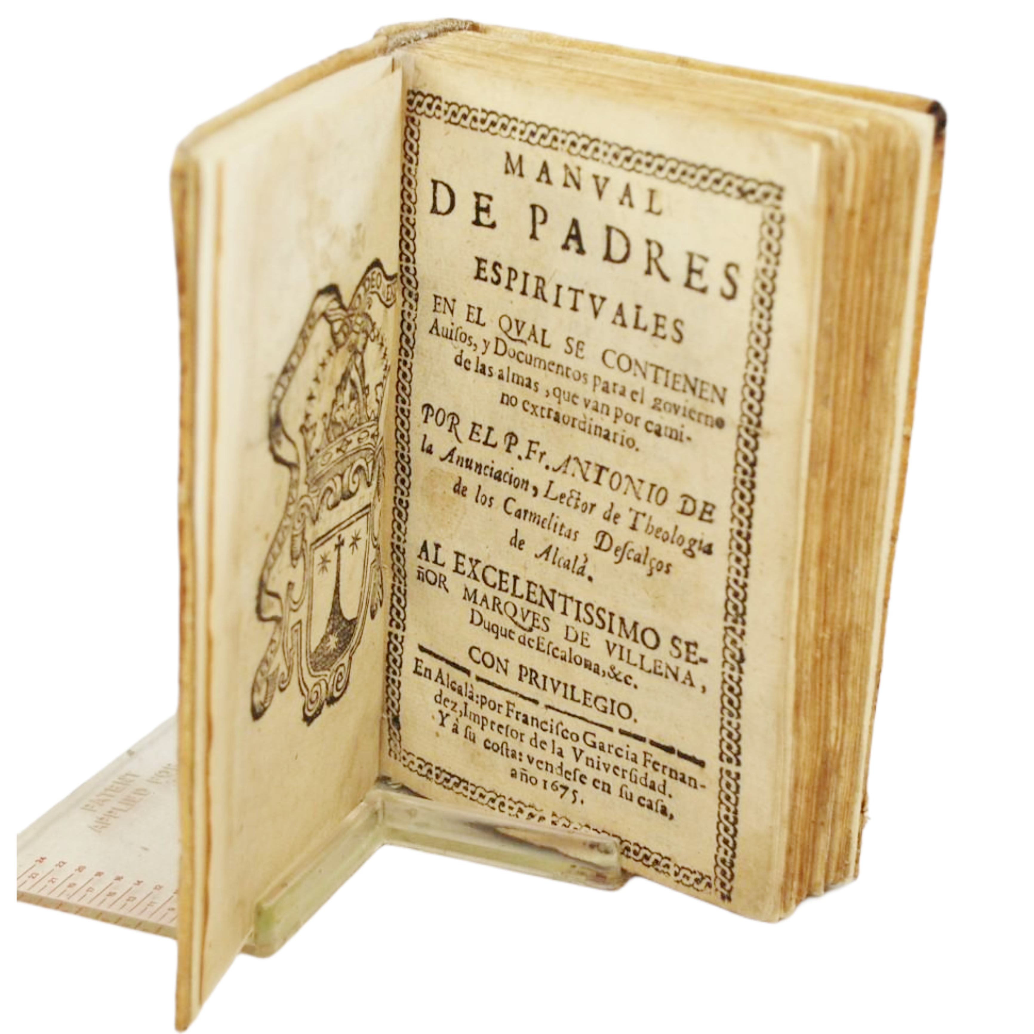 MANUAL DE PADRES ESPIRITUALES EN EL QUAL SE CONTIENEN AUISOS, Y DOCUMENTOS PARA EL GOUIERNO DE LAS ALMAS QUE VAN POR CAMINO EXTRAORDINARIO. POR EL P. FR. ANTONIO DE LA ANUNCIACION, LECTOR DE LA THEOLOGIA DE LOS CARMELITAS DESCALÇOS DE ALCALÁ