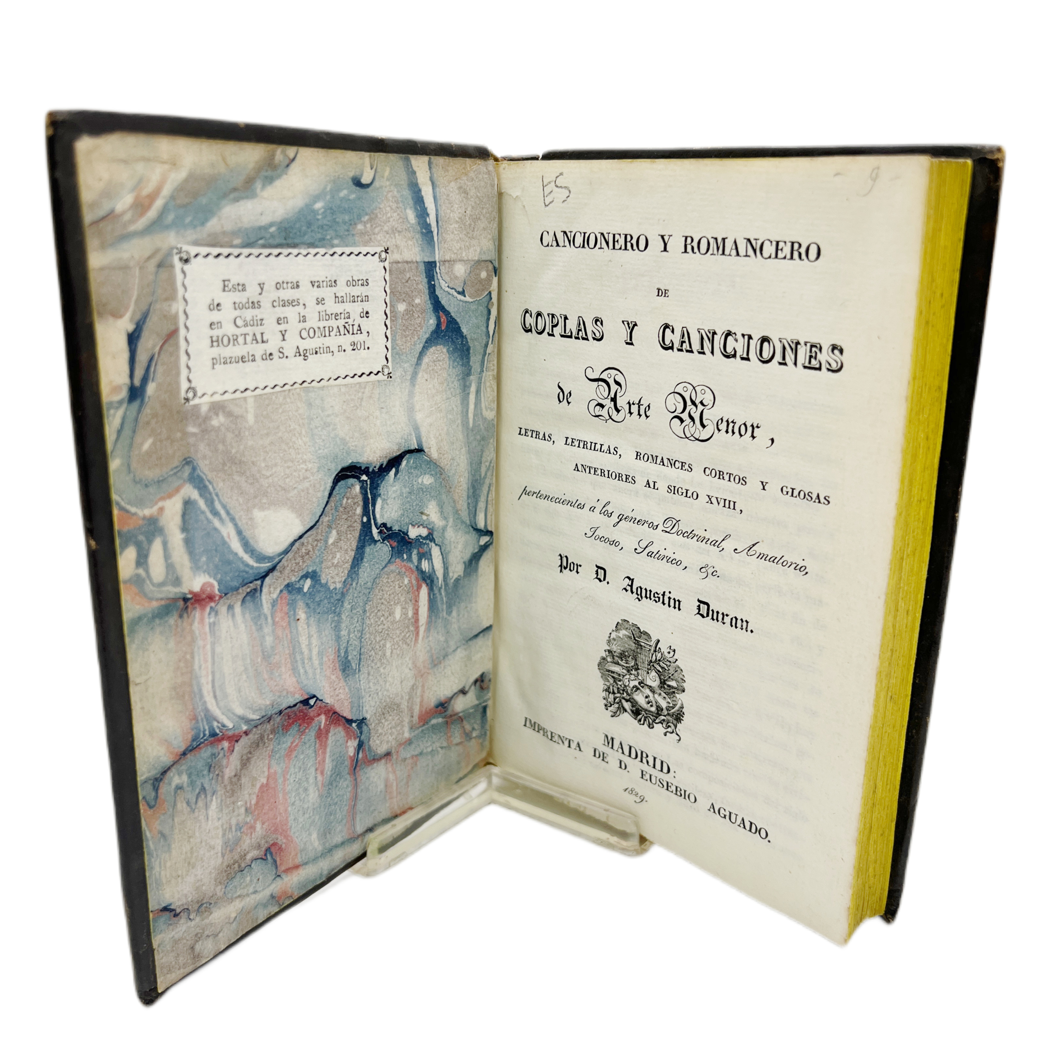 CANCIONERO Y ROMANCERO DE COPLAS Y CANCIONES DE ARTE MENOR, LETRAS, LETRILLAS, ROMANCES CORTOS Y GLOSAS ANTERIORES AL SIGLO XVIII, PERTENECIENTES A LOS GÉNEROS DOCTRINAL, AMATORIO, JOCOSO, SATÍRICO POR D. AGUSTÍN DURÁN.