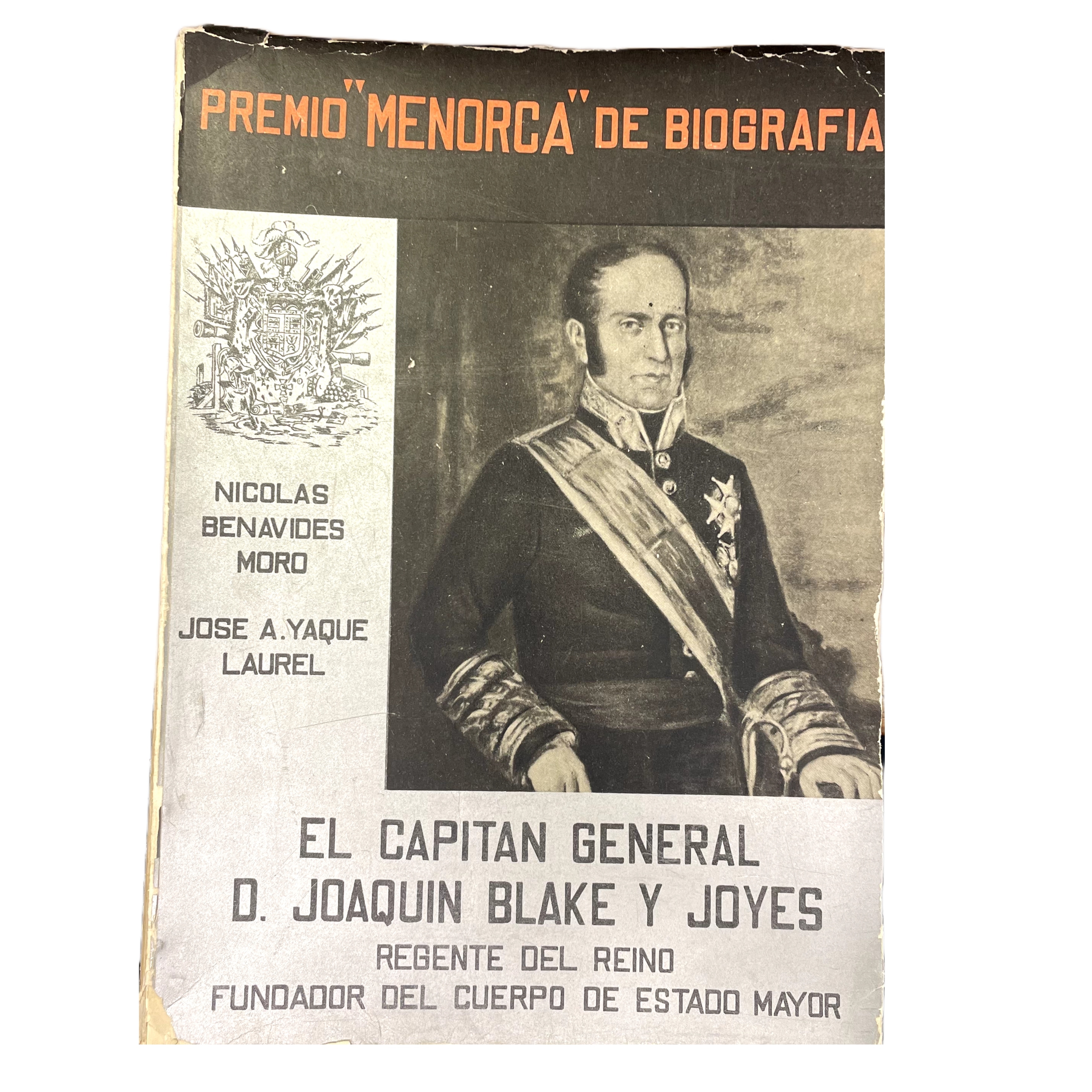 PREMIO 'MENORCA' DE BIOGRAFIA. EL CAPITAN GENERAL DON JOAQUIN BLAKE Y JOYES, REGENTE DEL REINO, FUNDADOR DEL CUERPO DE ESTADO MAYOR