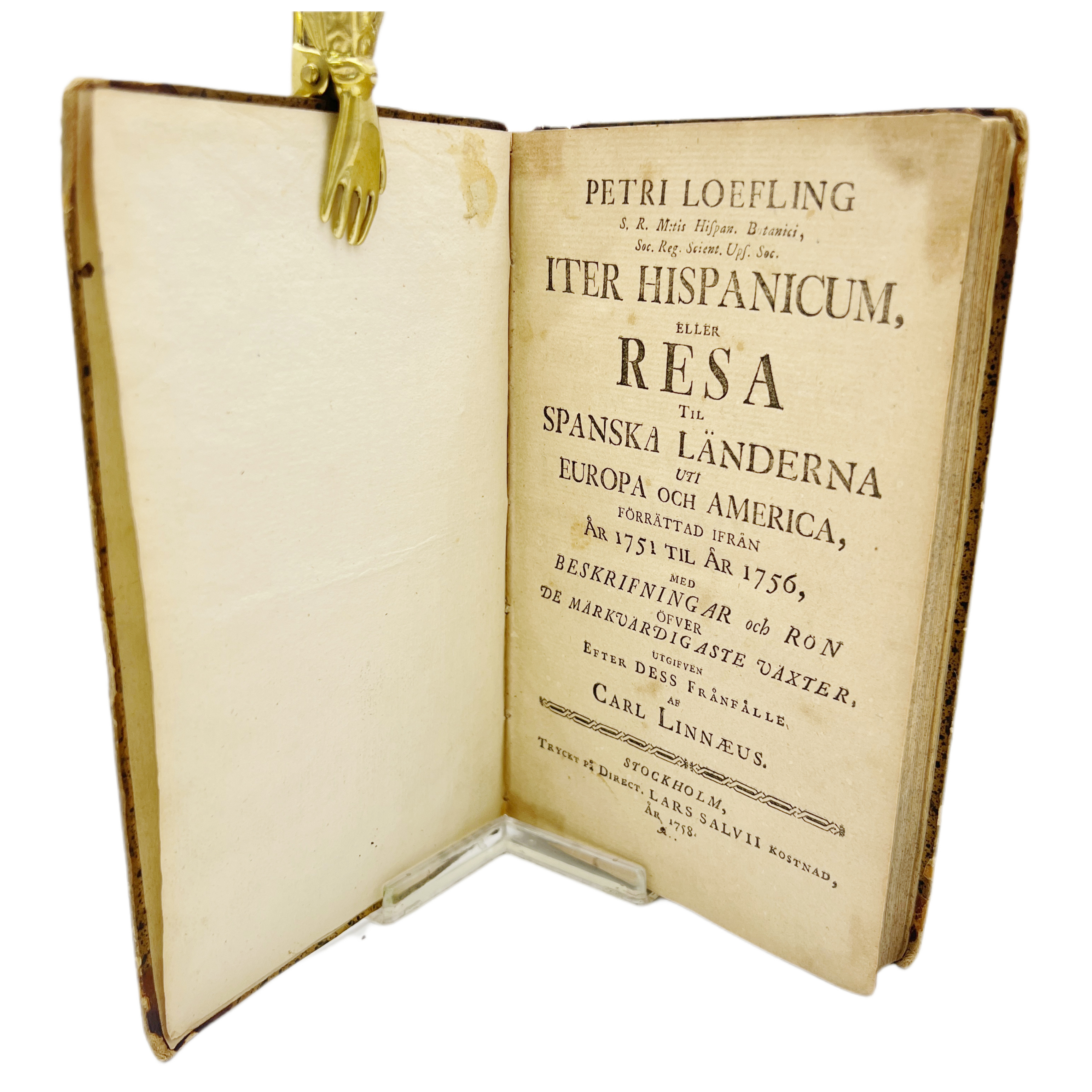 ITER HISPANICUM, ELLER RESA TIL SPANSKA LÄNDERNA UTI EUROPA OCH AMERICA FÖRRÄTTAD IFRÄN AR 1751 TI AR 1756