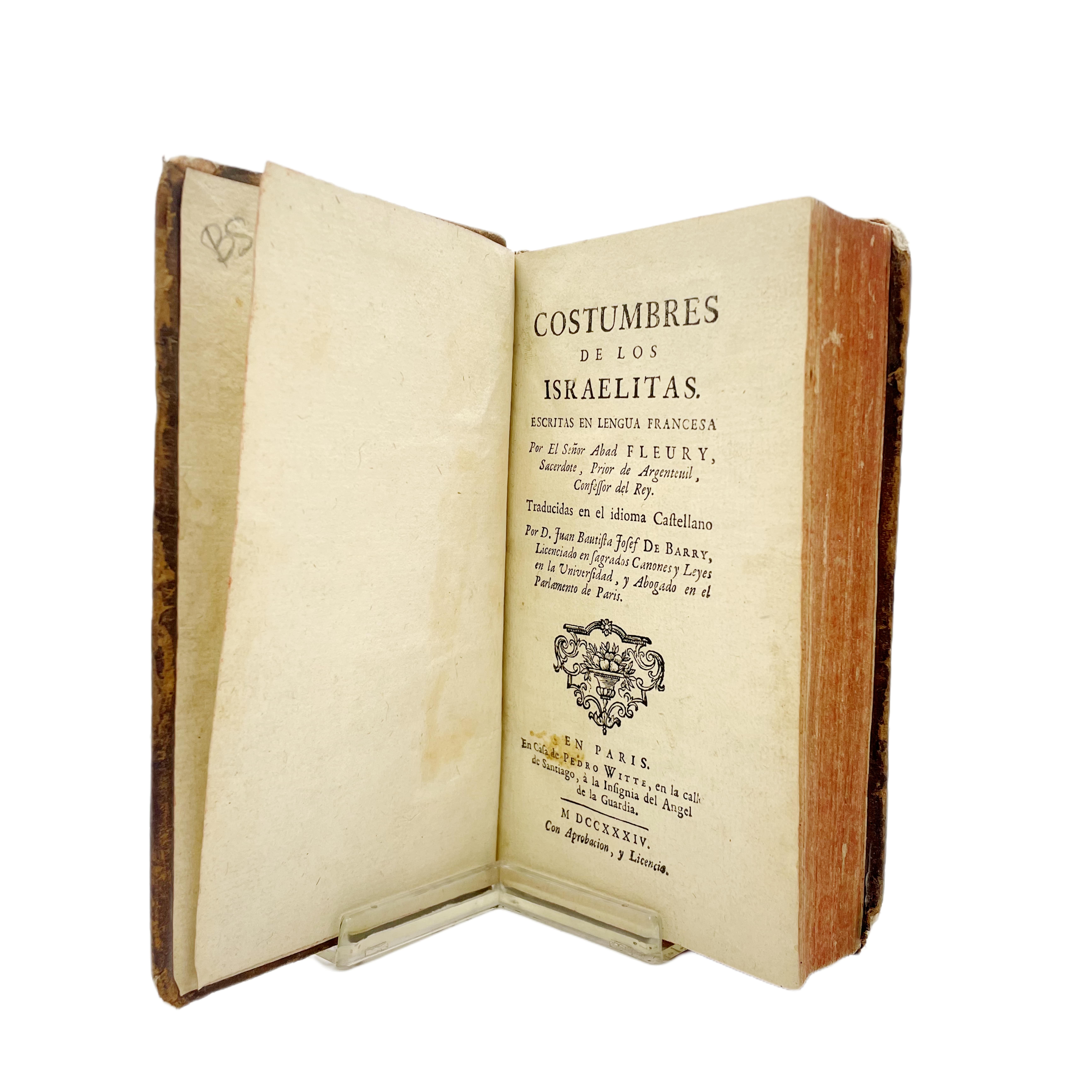 COSTUMBRES DE LOS ISRAELITAS, ESCRITAS EN LENGUA FRANCESA POR EL SEÑOR ABAD FLEURY. TRADUCIDAS EN EL IDIOMA CASTELLANO POR D. JUAN BAUTISTA JOSEF DE BARRY.