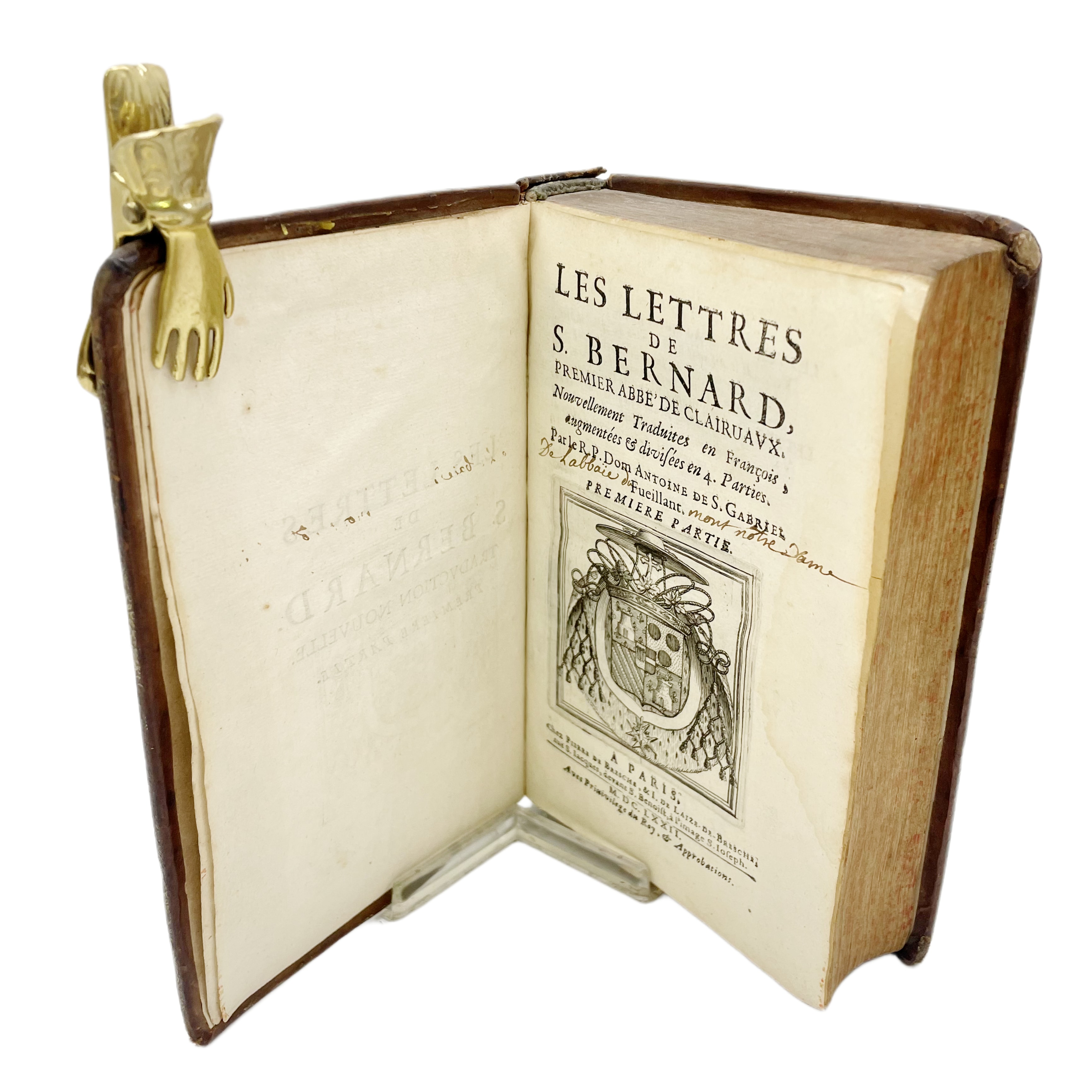 LES LETTRES DE S. BERNARD, PREMIER ABBE'DE CLAIRVAUX. NOUVELLEMENT TRADUITS EN FRANÇOIS, AUGMENTÉES Y DIVISÉES EN 4 PARTIES. PAR LE R. P. DOM ANTOINE DE S. GABRIEL, FUEILLENT.