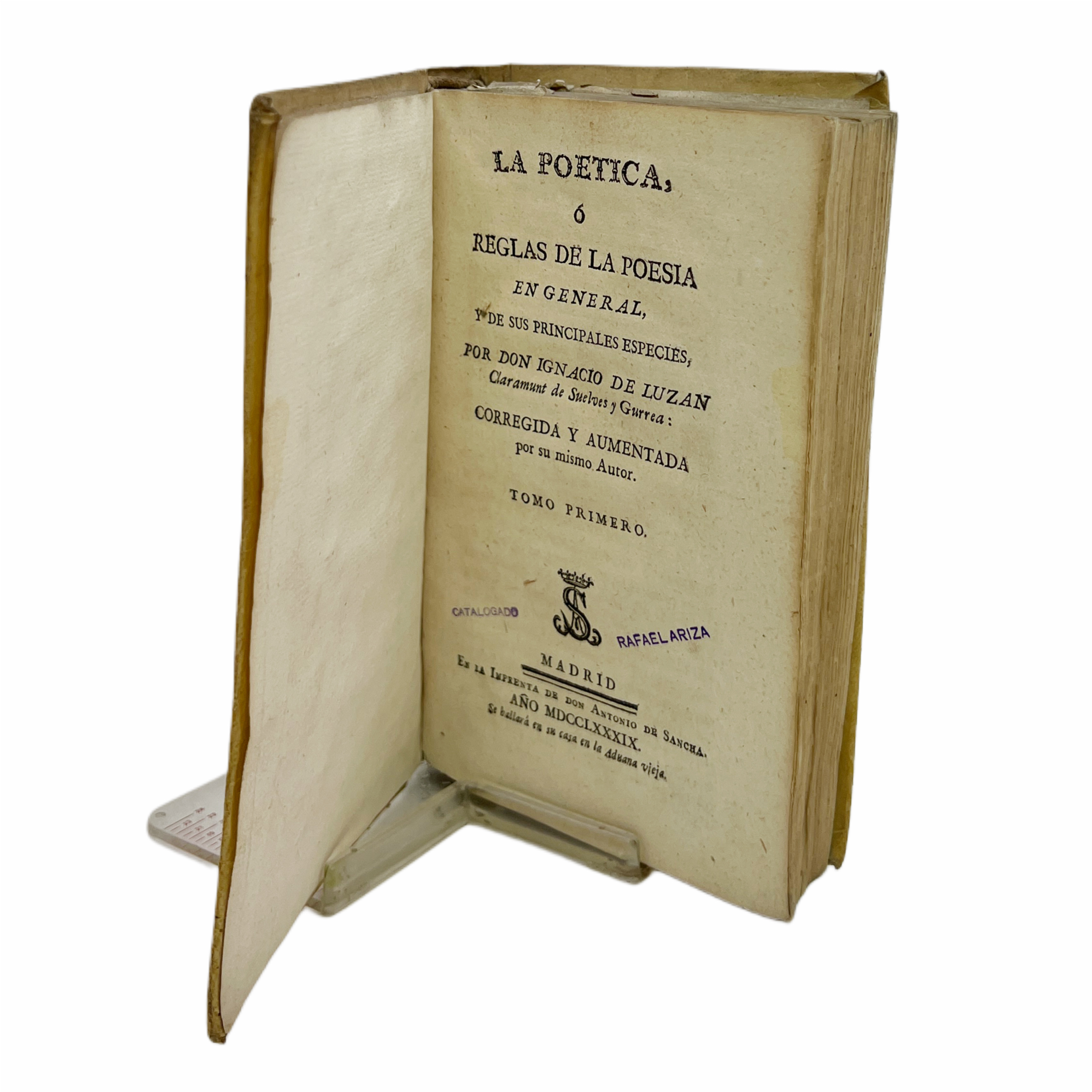 LA POETICA O REGLAS DE LA POESÍA EN GENERAL , Y DE SUS PRINCIPALES ESPECIES, POR DON IGNACIO DE LUZAN..,