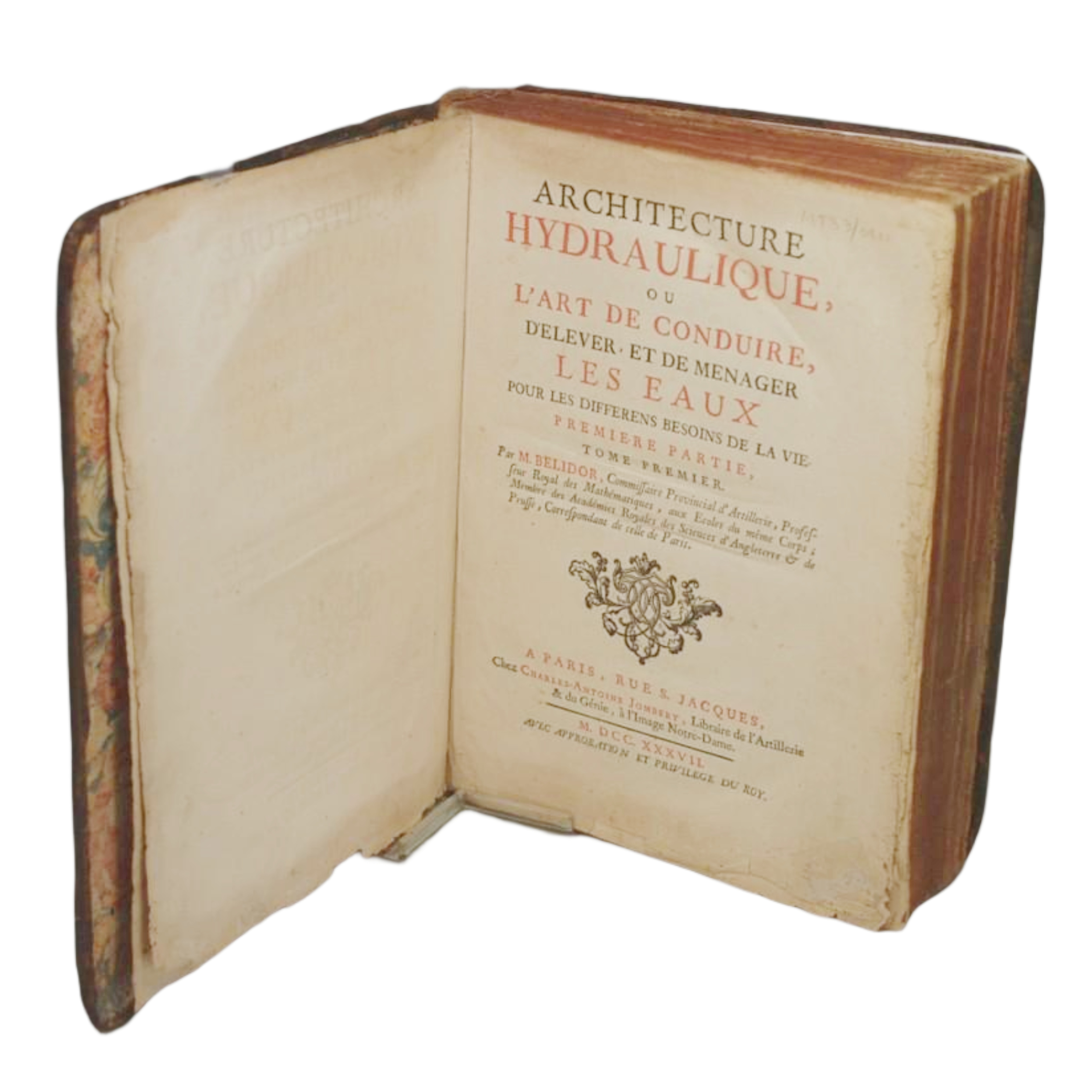 ARCHITECTURE HYDRAULIQUE OU L'ART DE CONDUIRE D'ELEVER ET DE MENAGER LES EAUX POUR LES DIFFERENS BESOINS DE LA VIE