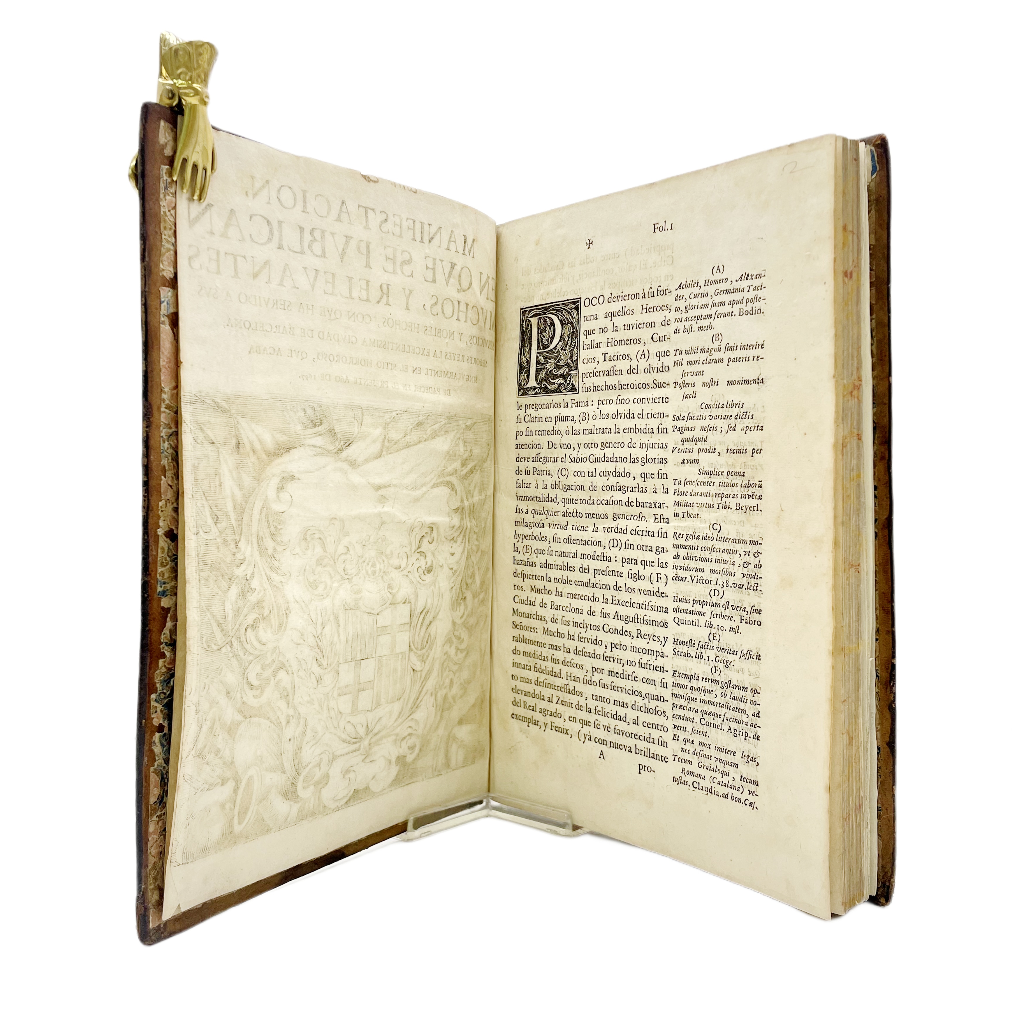 MANIFESTACIÓN, EN QUE SE PUBLICAN MUCHOS, Y RELEVANTES SERVICIOS, Y NOBLES HECHOS, CON QUE SE HA SERVIDO A SUS SEÑORES REYES LA EXCELENTÍSIMA CIUDAD DE BARCELONA, SINGULARMENTE EN EL SITIO HORROROSO, QUE ACABA DE PADECER EN EL PRESENTE AÑO DE 1697.