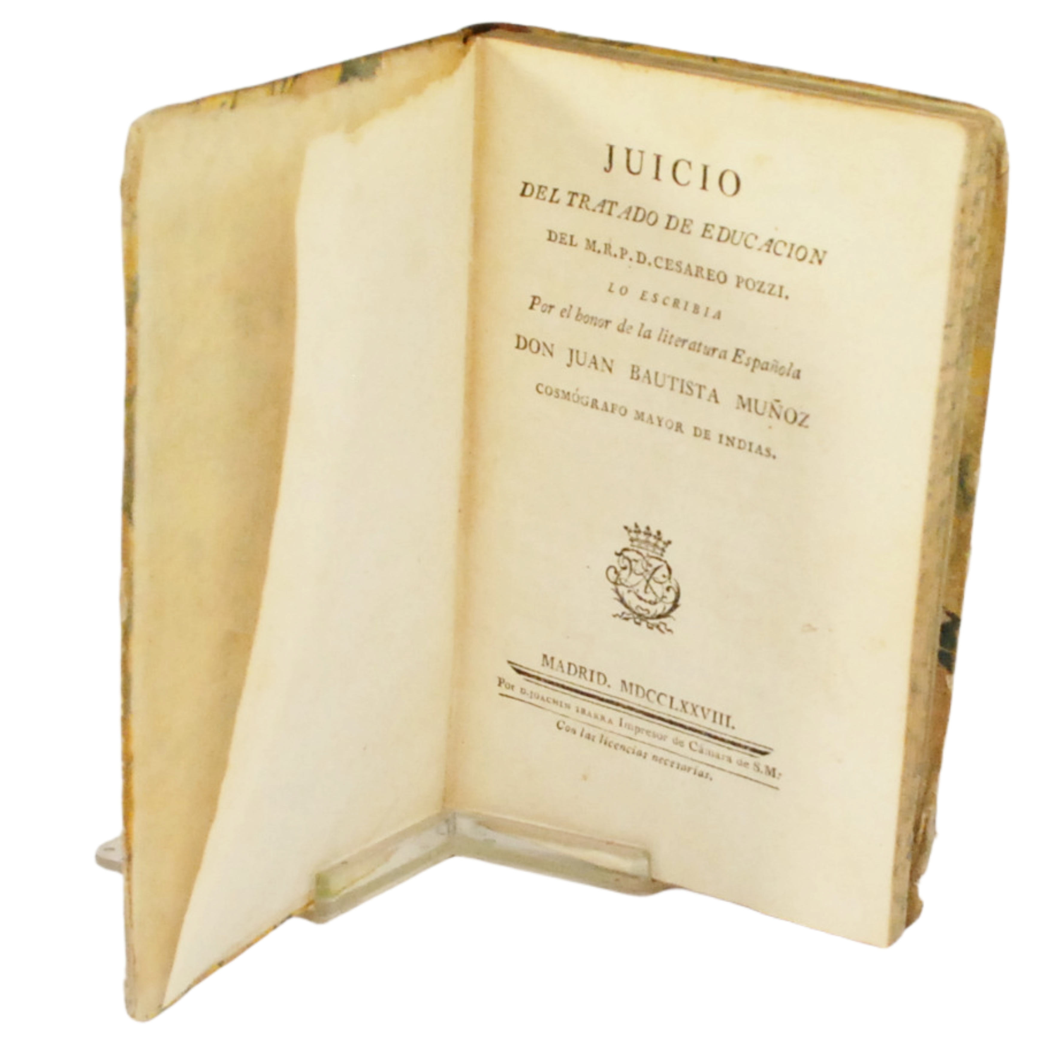 JUICIO DEL TRATADO DE EDUCACIÓN DEL M.R.P. D. CESAREO POZZI. LO ESCRIBIA POR EL HONOR DE LA LITERATURA ESPAÑOLA DON JUAN BAUTISTA MUÑOZ COSMÓGRAFO MAYOR DE INDIAS