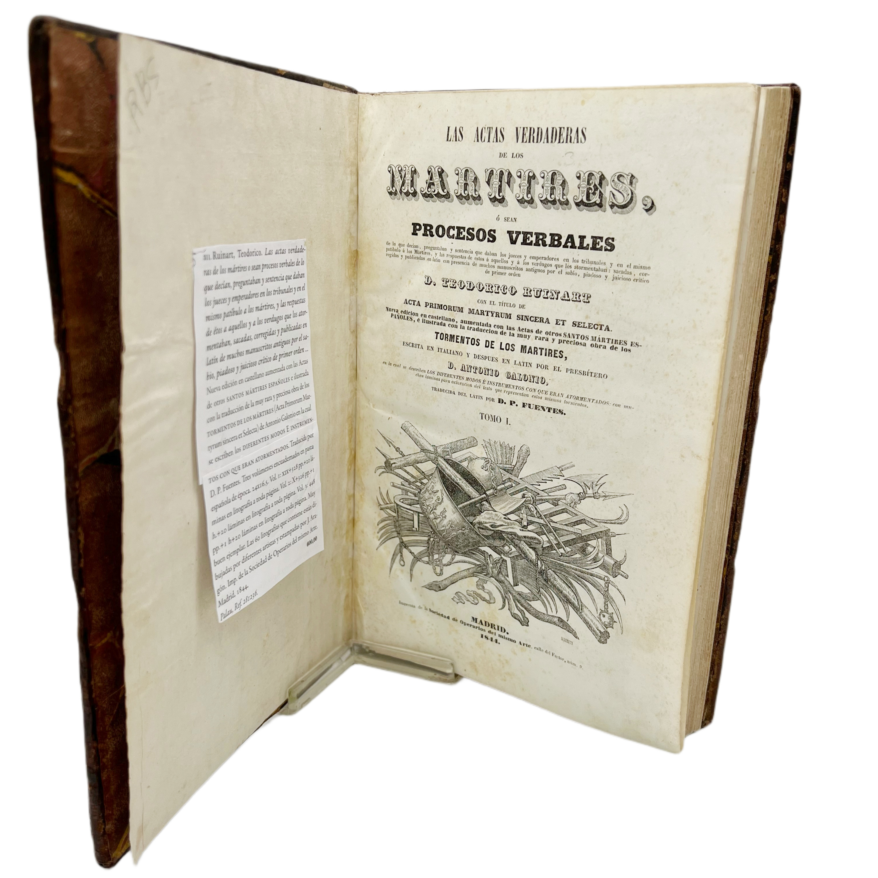 LAS ACTAS VERDADERAS DE LOS MÁRTIRES, Ó SEAN PROCESOS VERBALES DE LO QUE DECÍAN, PREGUNTABAN, Y SENTENCIA QUE DABAN LOS JUECES Y EMPERADORES EN LOS TRIBUNALES, Y EN EL MISMO PATÍBULO A LOS MÁRTIRES...