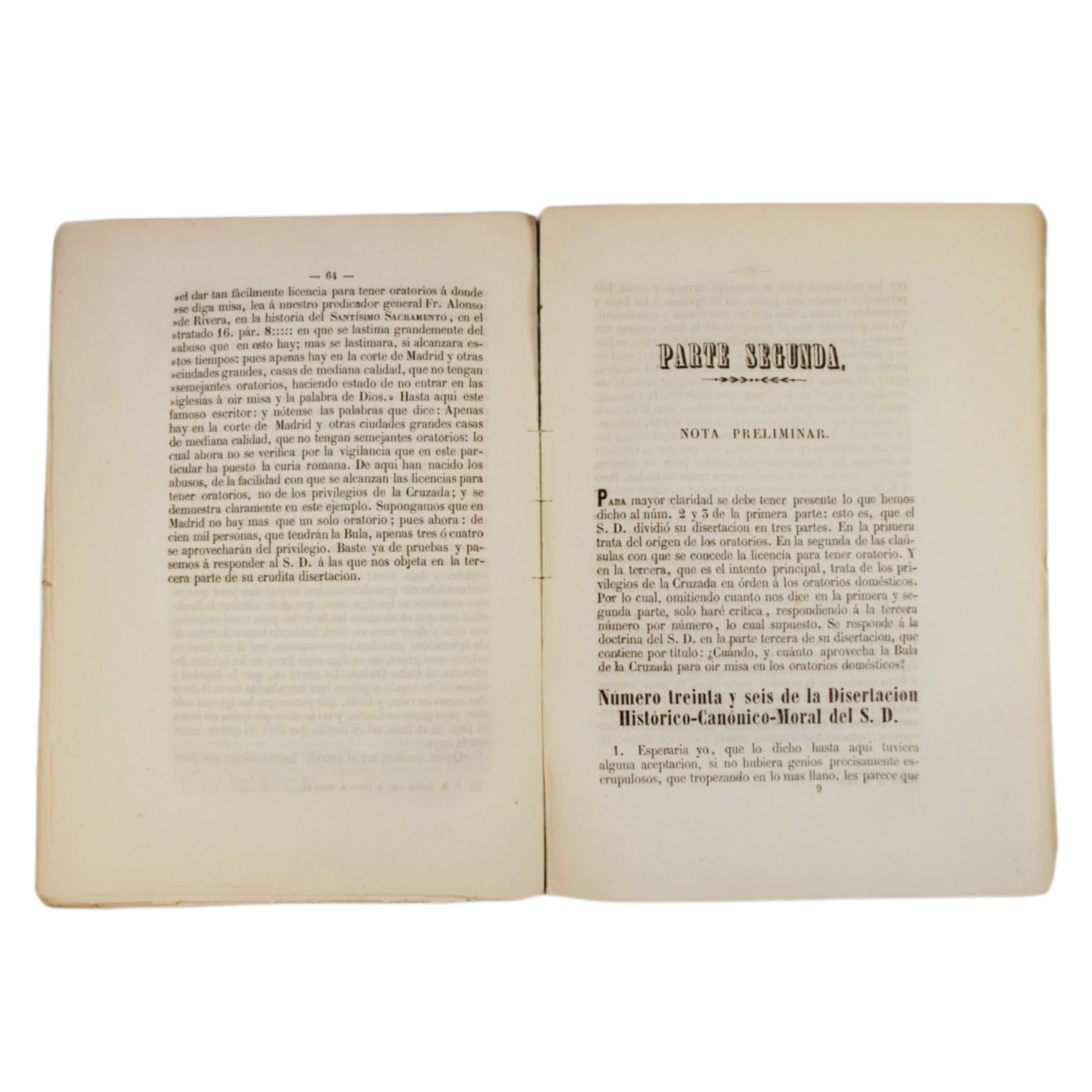 DISERTACION CRITICO APOLOGETICA A FAVOR DE LOS PRIVILEGIOS DE LA SANTA CRUZADA: RESPUESTA A LA DISERTACION HISTÓRICO-CANÓNICO-MORAL, QUE SOBRE EL USO DE LOS ORATORIOS DOMÉSTICOS SE IMPRIMIO EN MADRID EL AÑO 1772 / LA ESCRIBIO EN OBSEQUIO DE LA VERDAD