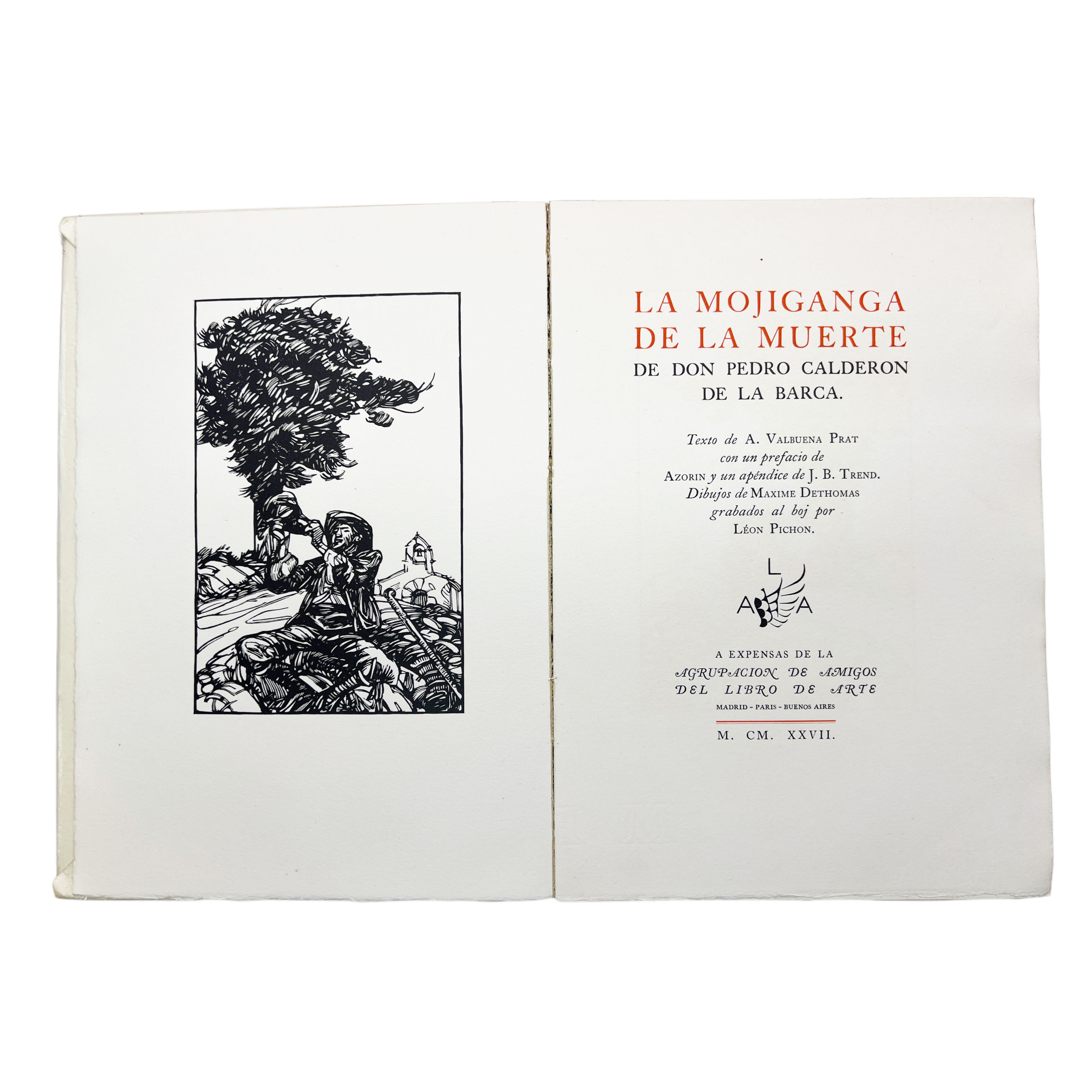 LA MOJIGANGA DE LA MUERTE DE DON PEDRO CALDERON DE LA BARCA. TEXTO DE A. VALBUENA PRAT CON UN PREFACIO DE AZORÍN Y UN APÉNDICE DE J.B. TREND. DIBUJOS DE MAXIME DETHOMAS GRABADOS AL BOJ POR LEÓN PICHON
