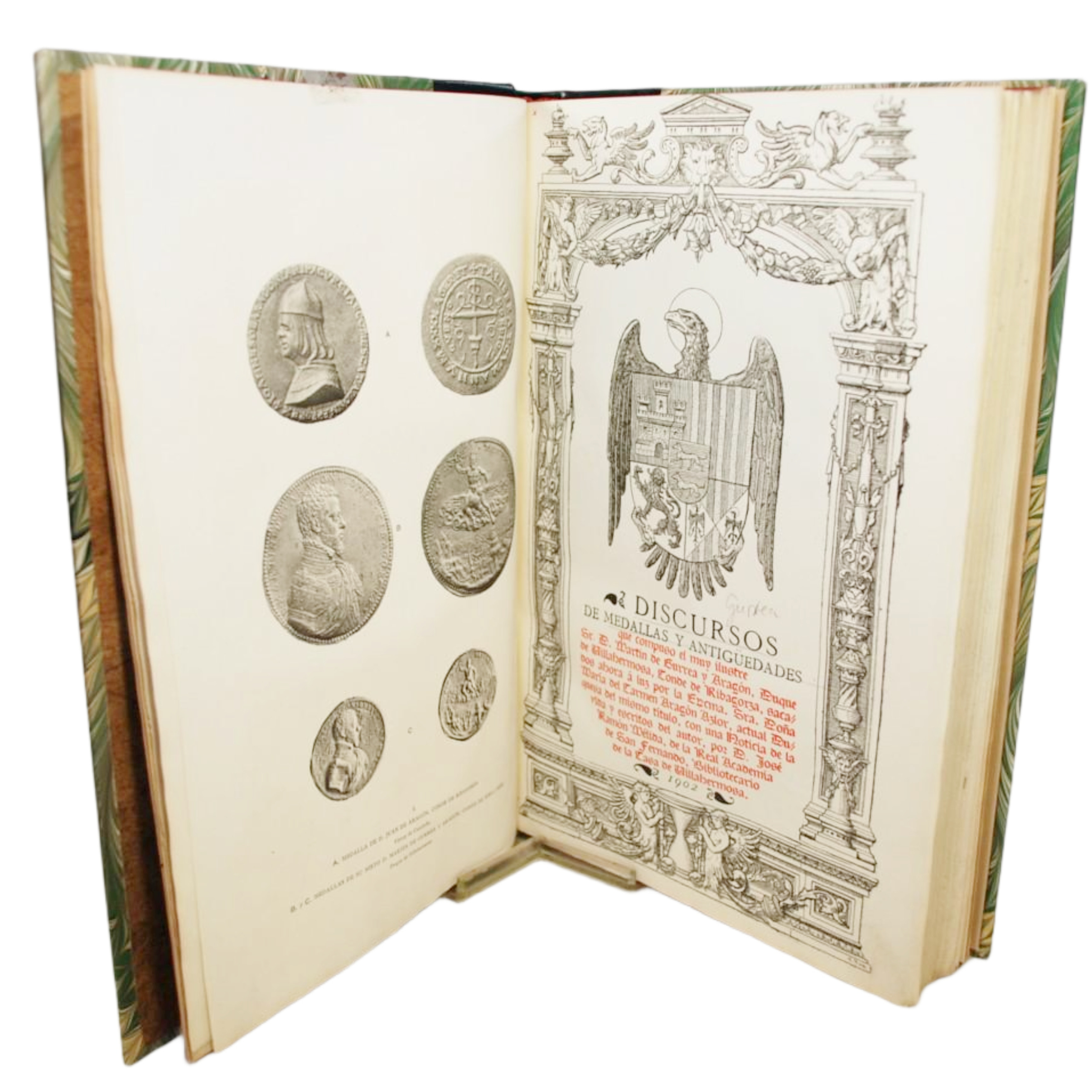 DISCURSOS DE MEDALLAS Y ANTIGÜEDADES QUE COMPUSO EL MUY ILUSTRE DR. D. MARTIN DE GURREA Y ARAGÓN, DUQUE DE VILLAHERMOSA, CONDE DE RIBAGORZA, SACADOS AHORA Á LUZ POR LA EXCMA. SRA. DOÑA MARÍA DLE CARMEN ARAGÓN AZLOR, ACTUAL DUQUESA DEL MISMO TÍTULO, C