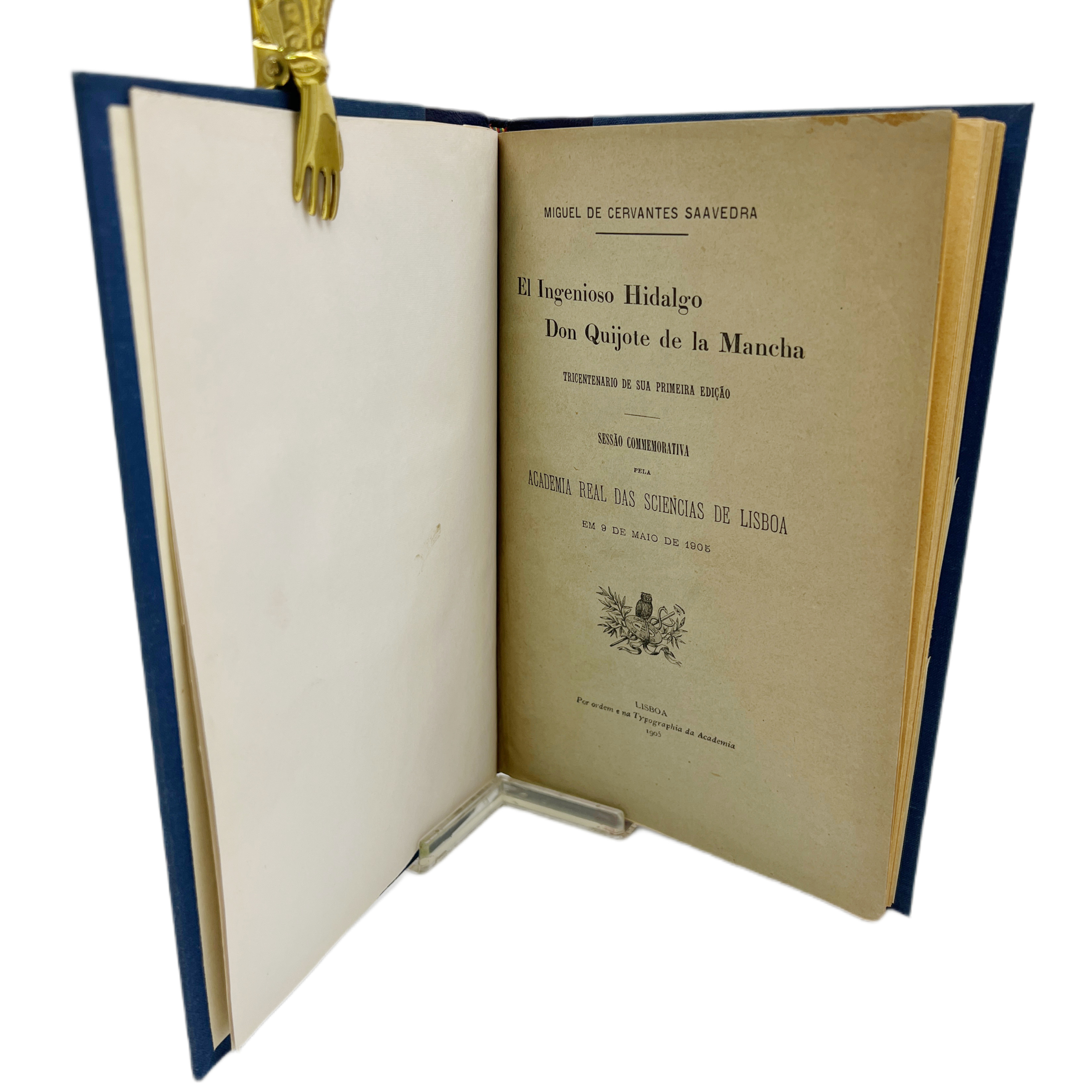EL INGENIOSO HIDALGO DON QUIJOTE DE LA MANCHA TRICENTENARIO DE SUA PRIMEIRA EDIÇAO. SESSAO COMMEMORATIVA PELA ACADEMIA REAL DAS SCIENCIAS DE LISBOA EM 9 DE MAIO DE 1905