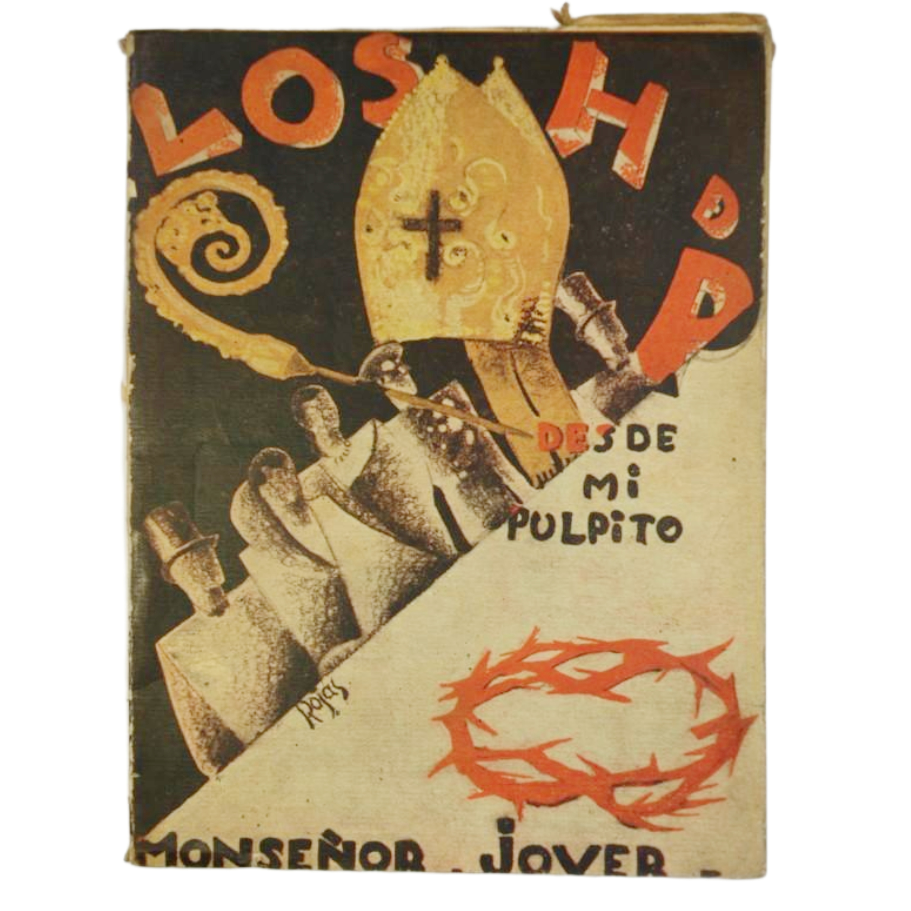 JOSE JOVER BALAGUER - LOS HERALDOS DE PAZ DESDE MI PULPITO. - RETRATOS DE HOGAÑO POR EL ILMO. Y RVDMO. ... - 1931