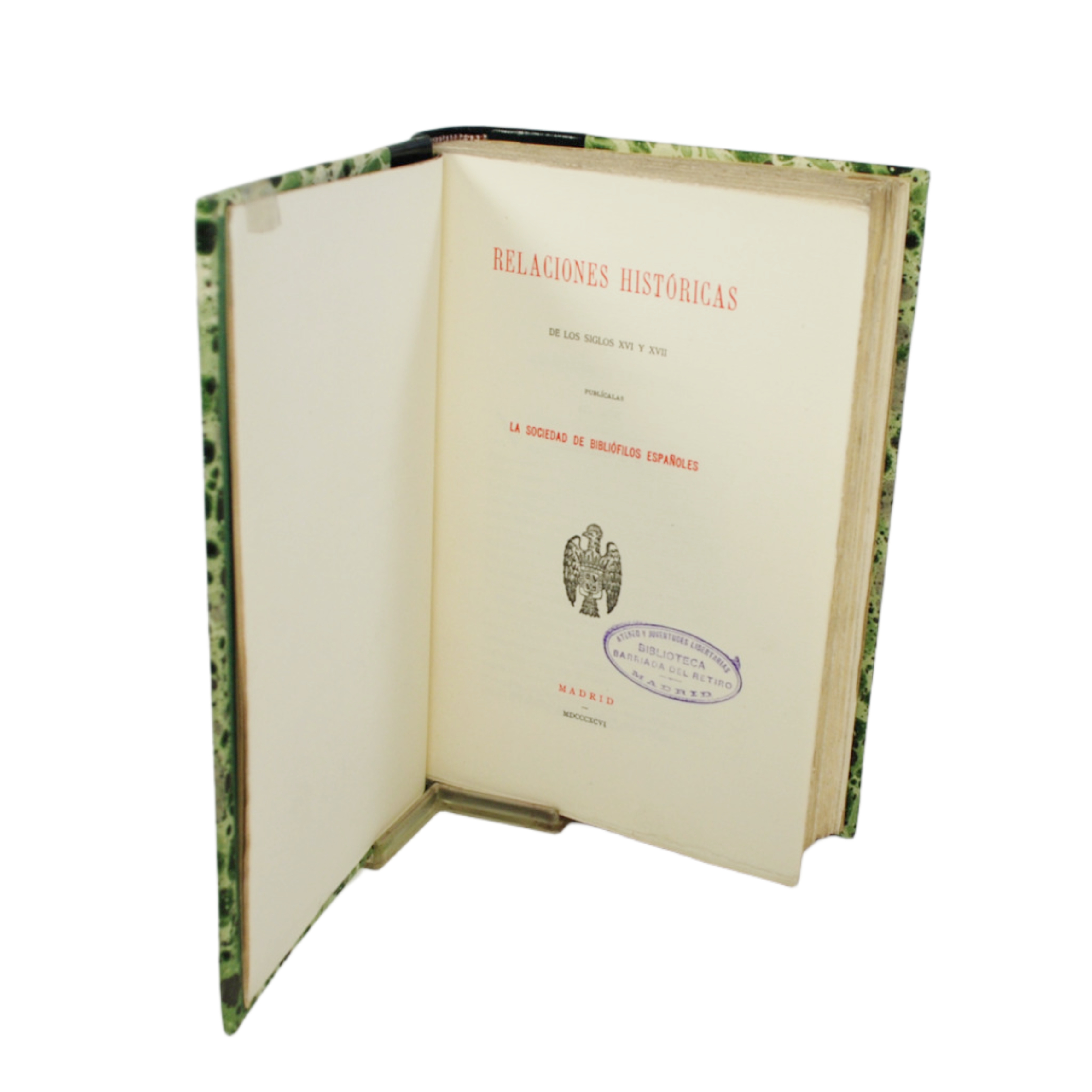 RELACIONES HISTÓRICAS DE LOS SIGLOS XVI Y XVII PUBLÍCALAS LA SOCIEDAD DE BIBLIÓFILOS ESPAÑOLES