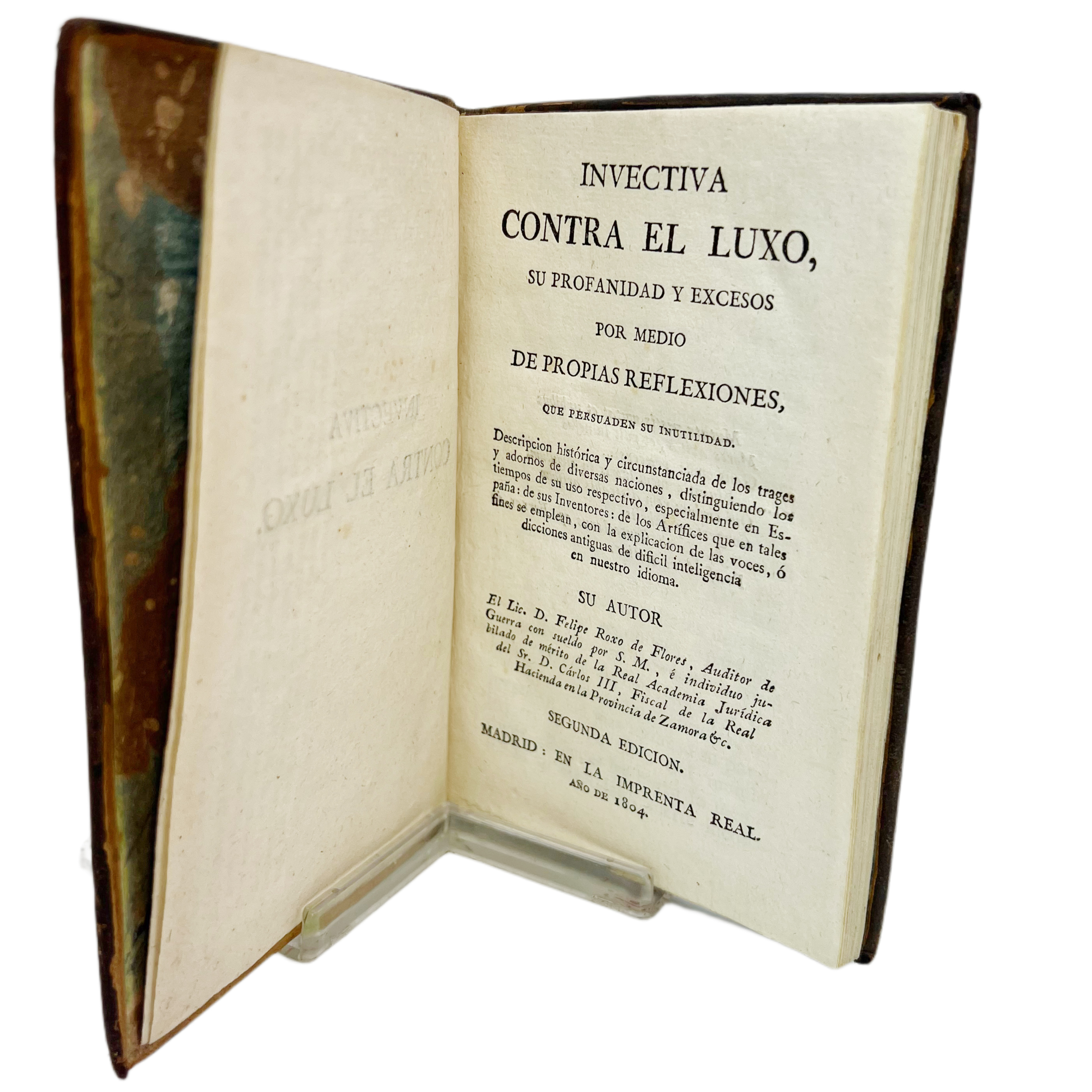 INVECTIVA CONTRA EL LUXO, SU PROFANIDAD Y EXCESOS POR MEDIO DE PROPIAS REFLEXIONES QUE PERSUADEN SU INUTILIDAD. DESCRIPCIÓN DE LOS TRAGES Y ADORNOS DE DIVERSAS NACIONES, ESPECIALMENTE EN ESPAÑA.