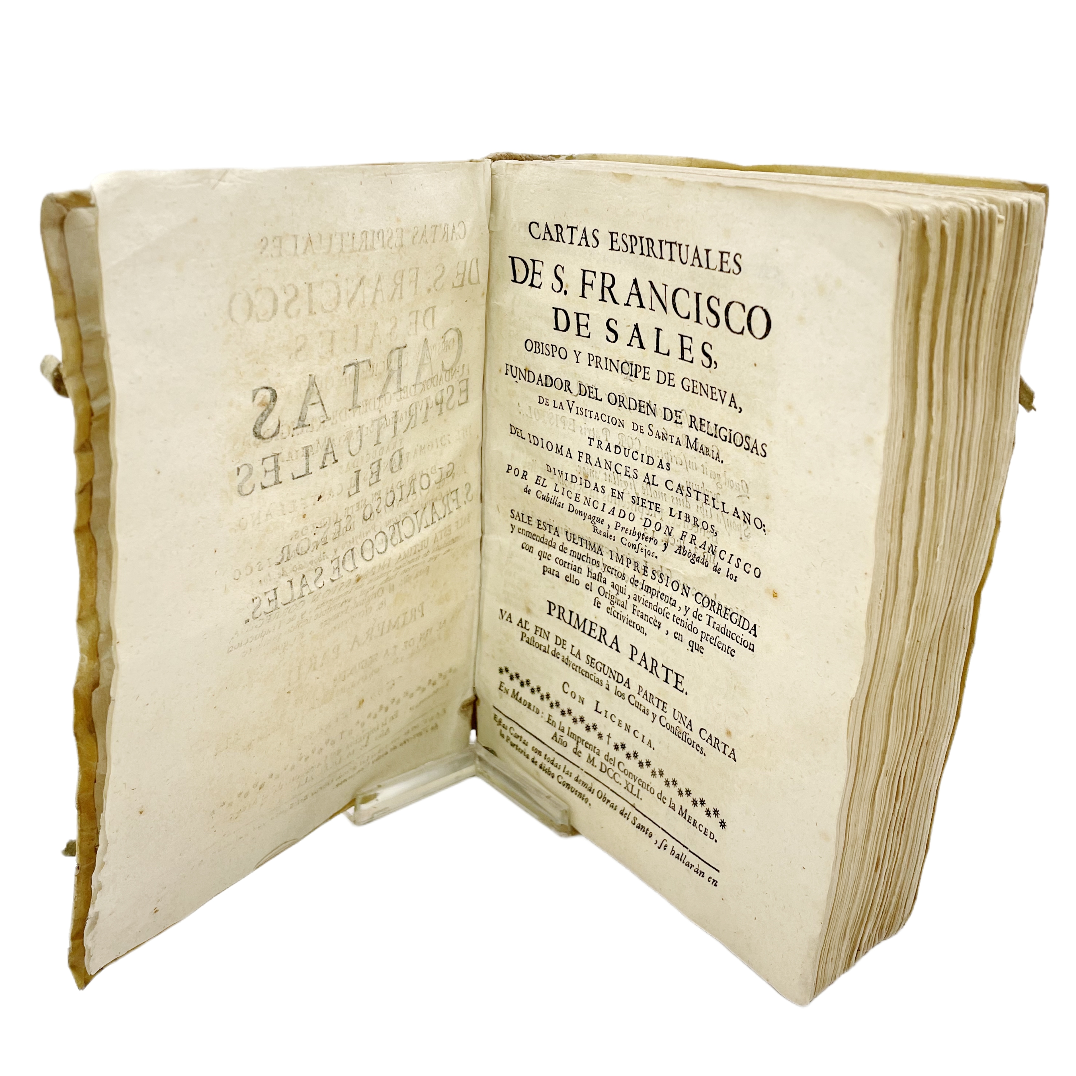 CARTAS ESPIRITUALES DE S. FRANCISCO DE SALES, OBISPO Y PRINCIPE DE GENEVA, FUNDADOR DEL ORDEN DE RELIGIOSAS DE LA VISITACIÓN DE SANTA MARÍA. TRADUCIDAS DEL IDIOMA FRANCÉS AL CASTELLANO, DIVIDAS EN SIETE LIBROS POR EL LICENCIADO DON FRANCISCO DE CUBIL
