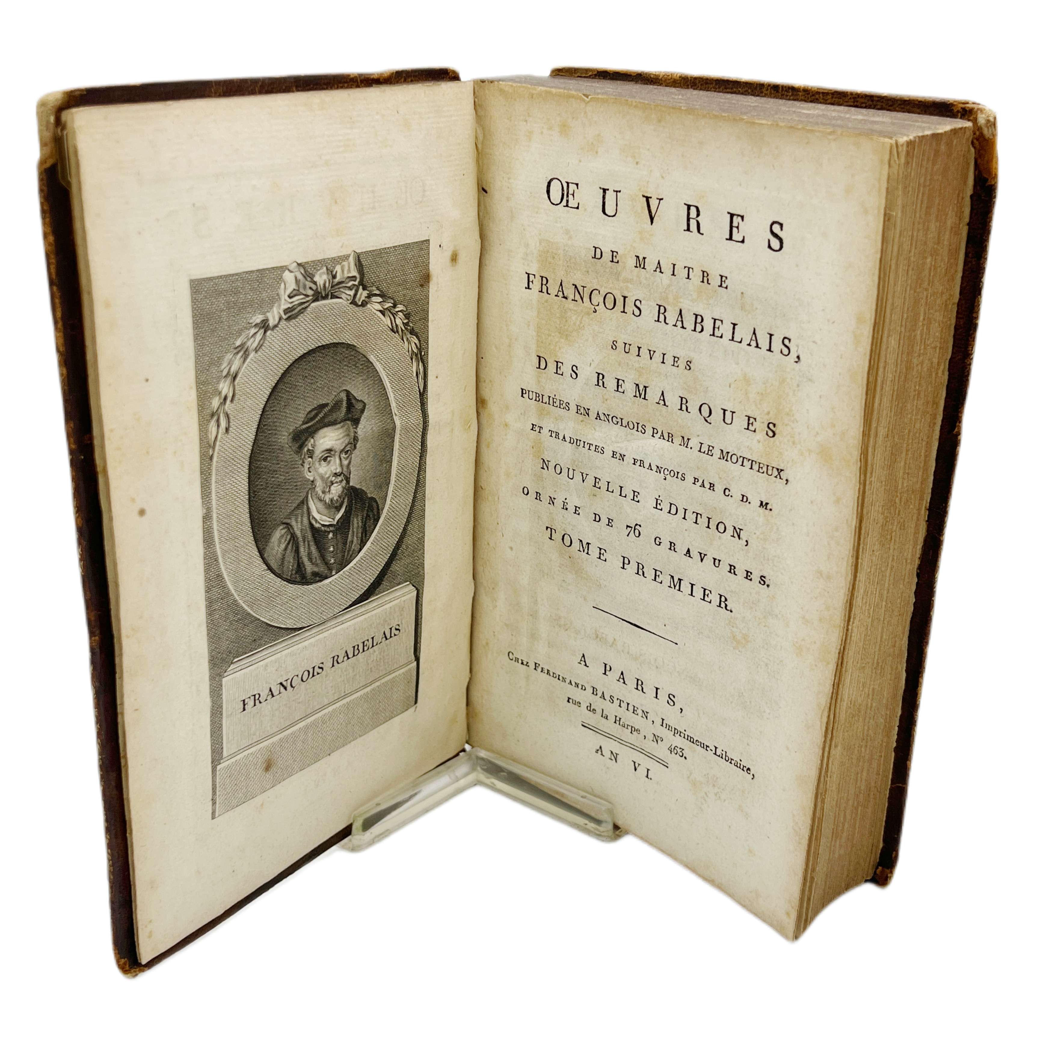 OEUVRES DE MAITRE FRANÇOIS RABELAIS, SUIVIES DES REMARQUES PUBLIEES EN ANGLOIS PAR M. LE MOTTEUX, ET TRADUITES EN FRANÇOIS PAR C. D. M. NOUVELLE EDITION ORNEE DE 76 GRAVURES.